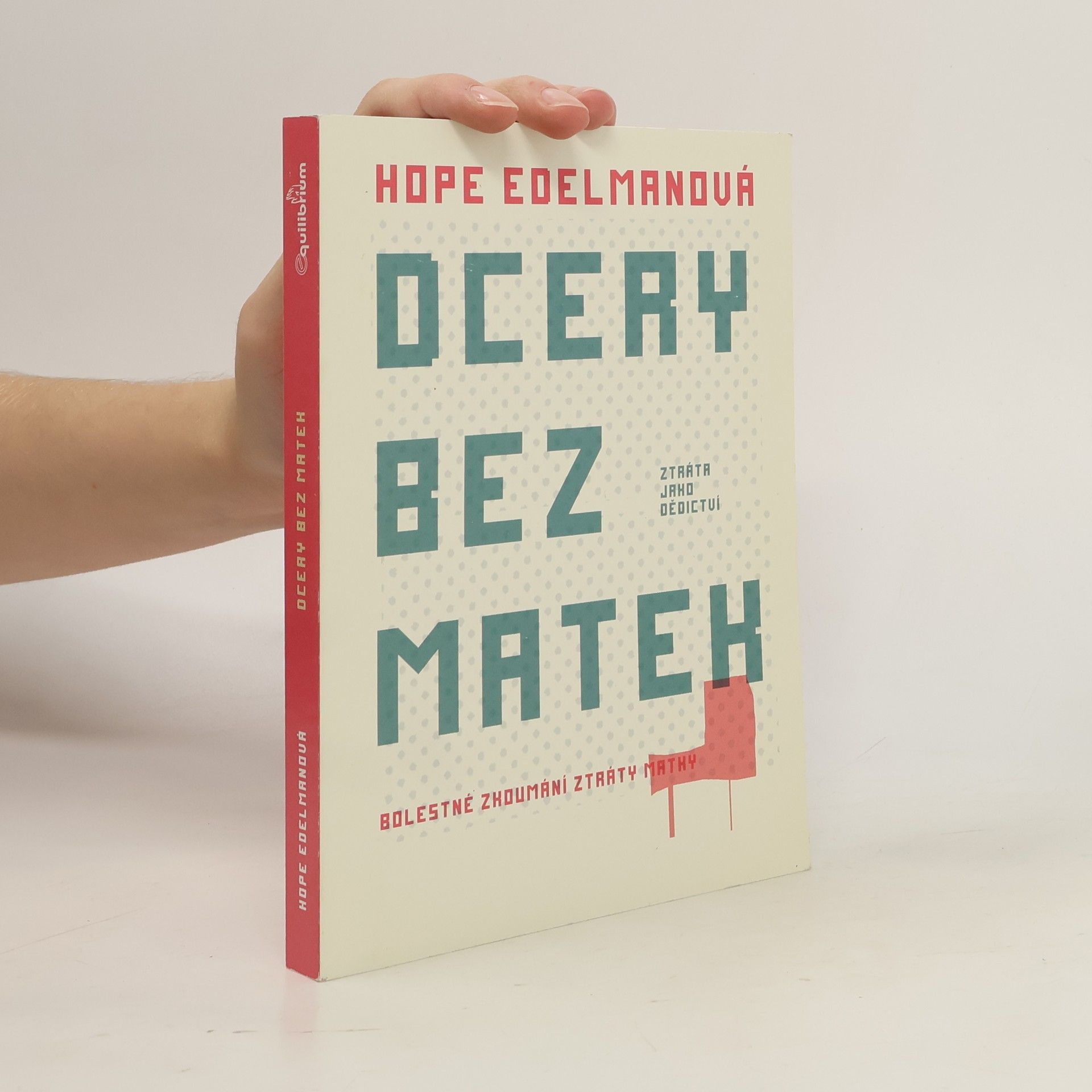 Hope Edelman Dcery bez matek. Ztráta jako dědictví