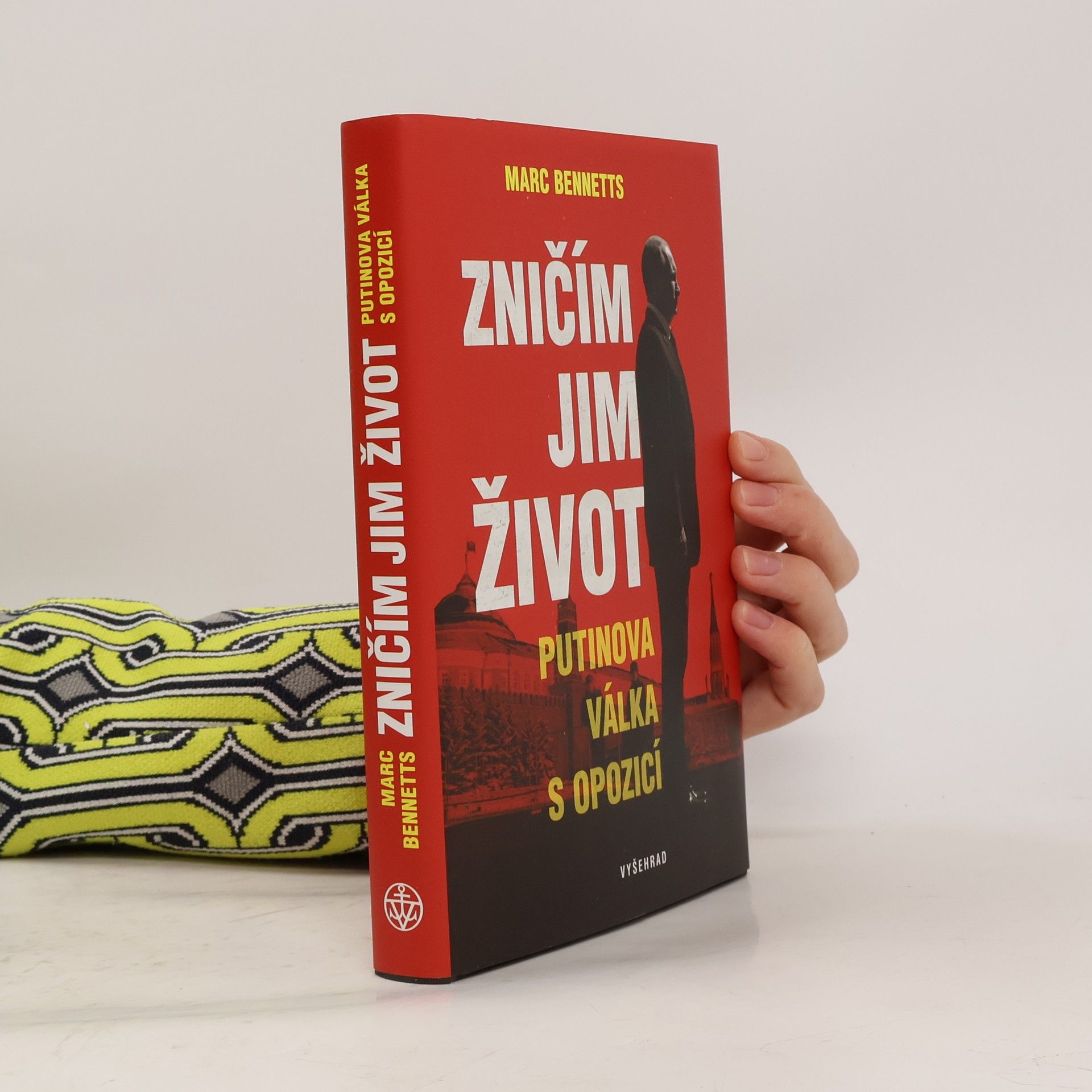 Marc Bennetts Zničím jim život - Putinova válka s opozicí