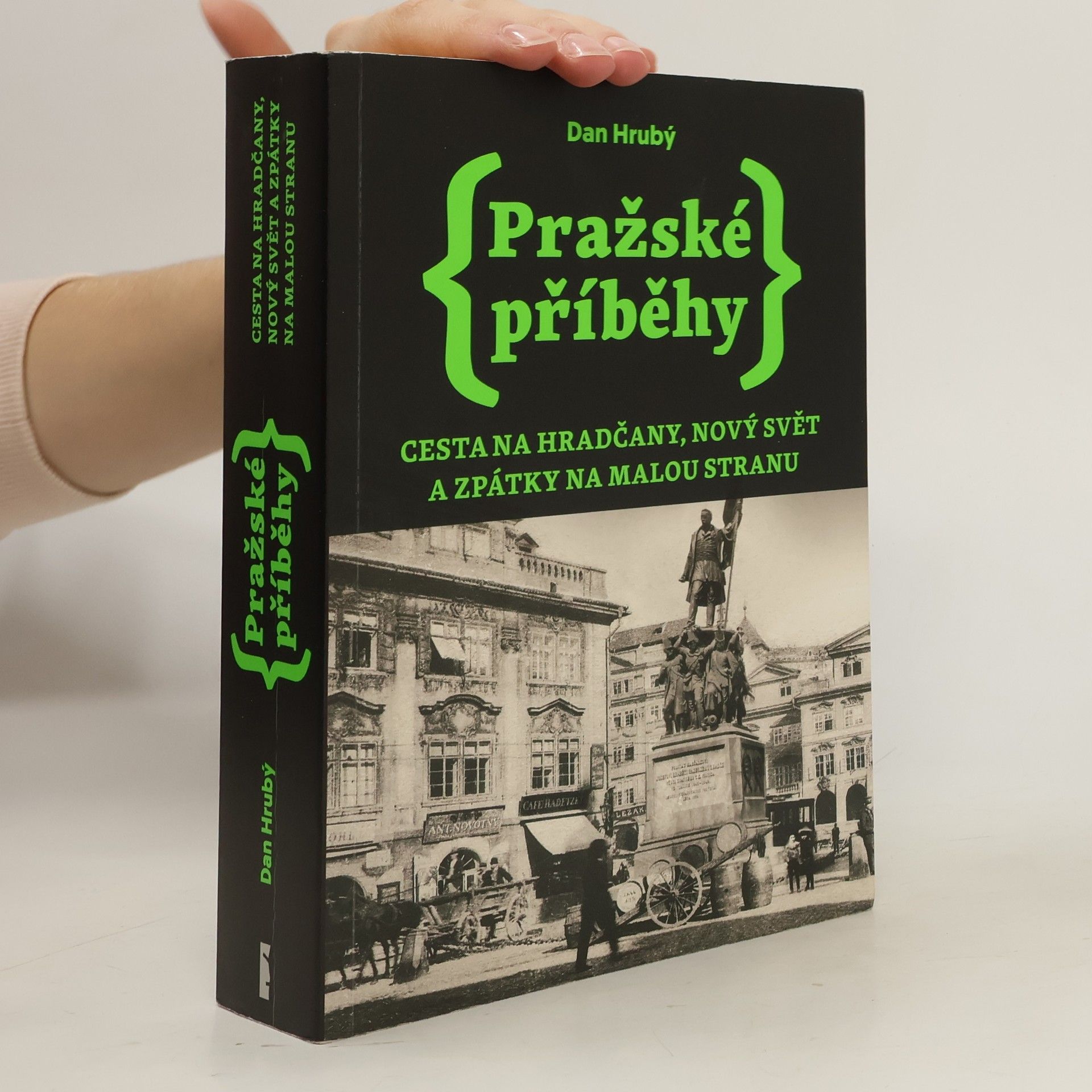 Dan Hrubý Pražské příběhy. Cesta na Hradčany, Nový Svět a zpátky na Malou Stranu