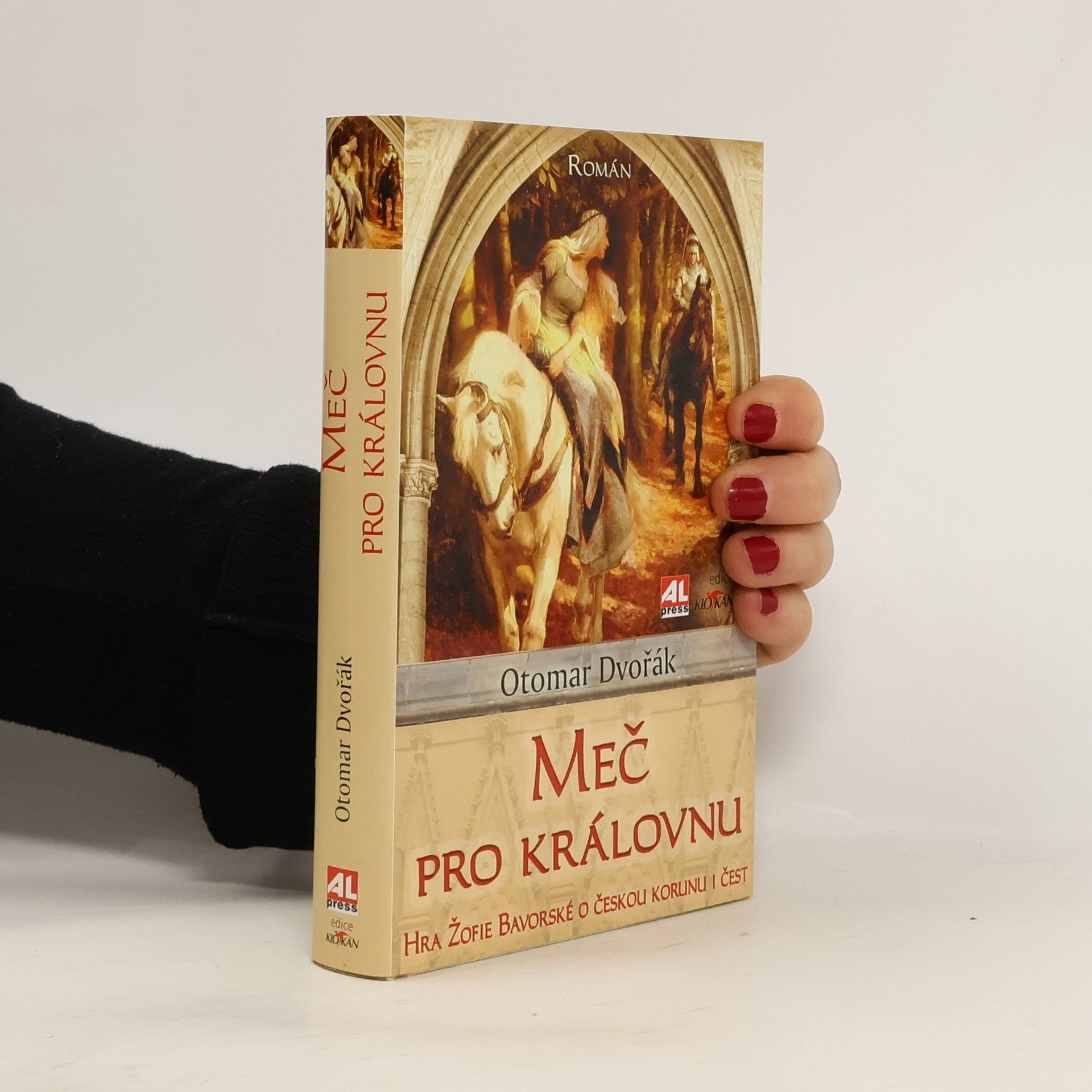 Otomar Dvořák Meč pro královnu : hra Žofie Bavorské o českou korunu i čest