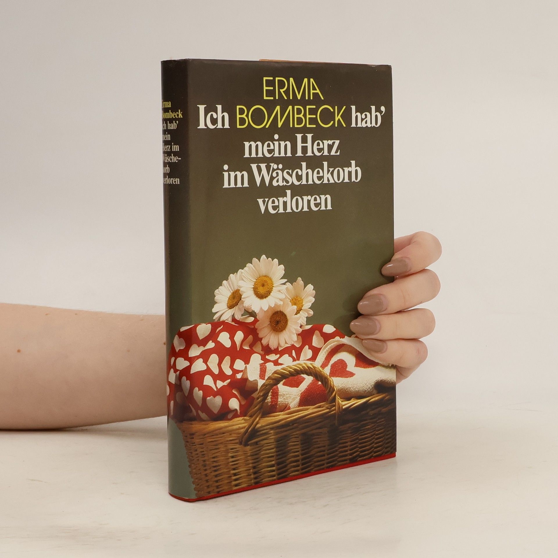 Erma Bombeck Ich hab' mein herz im Wäschekorb verloren