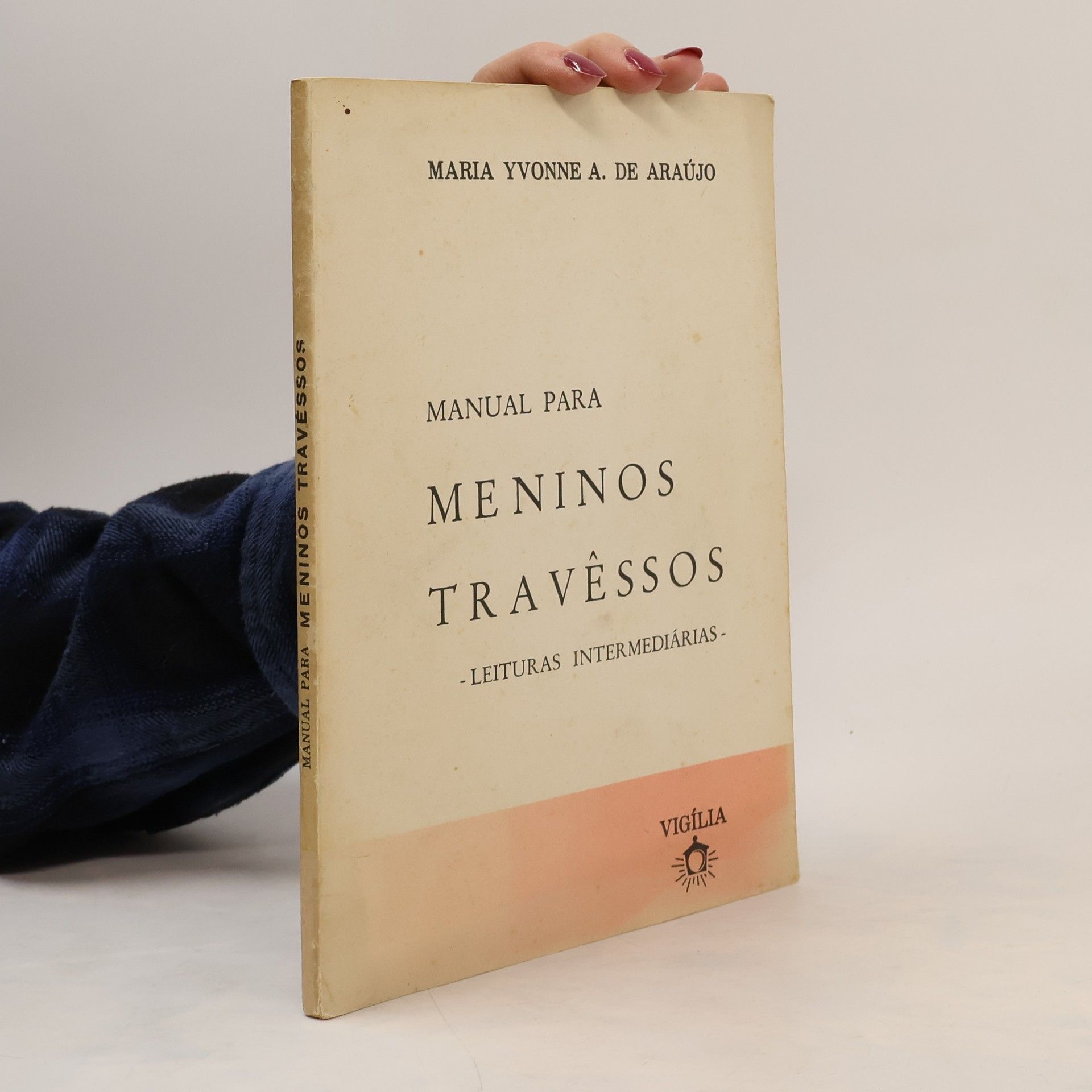 Maria Yvonne Atalecio de Araujo Manual para Meninos travessos