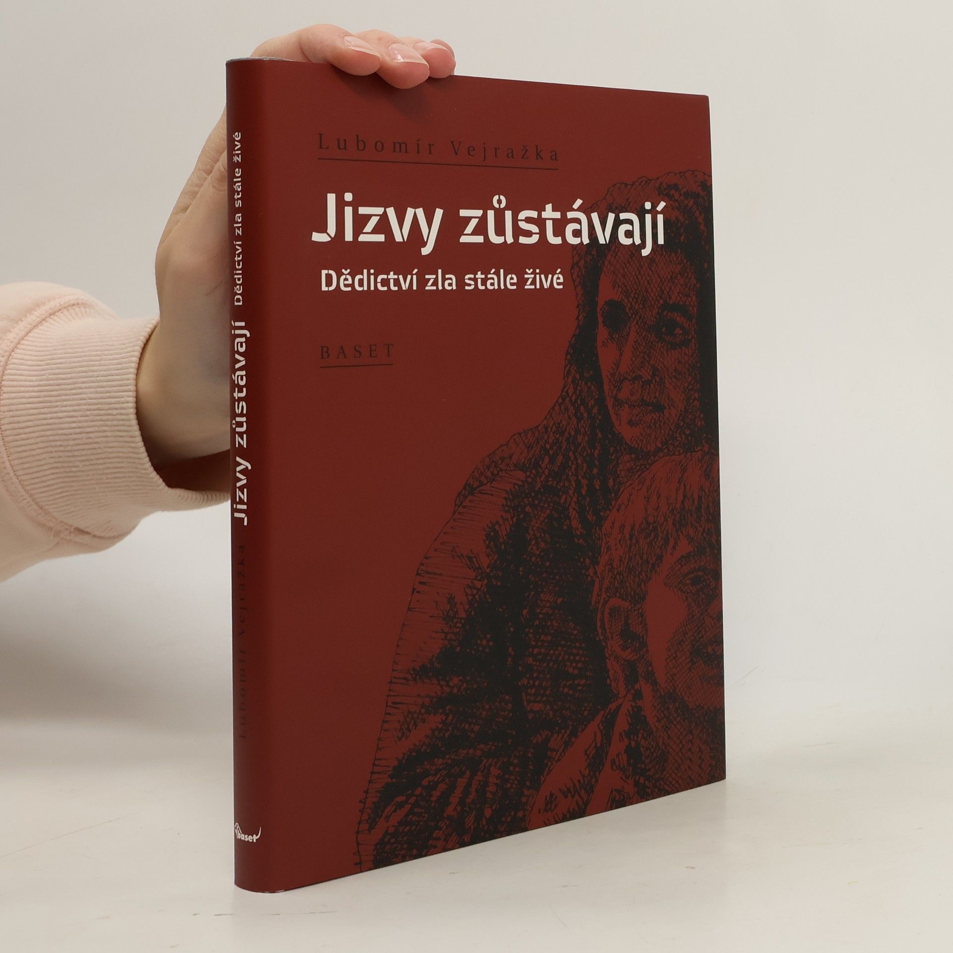 Lubomír Vejražka Jizvy zůstávají. Dědictví zla stále živé
