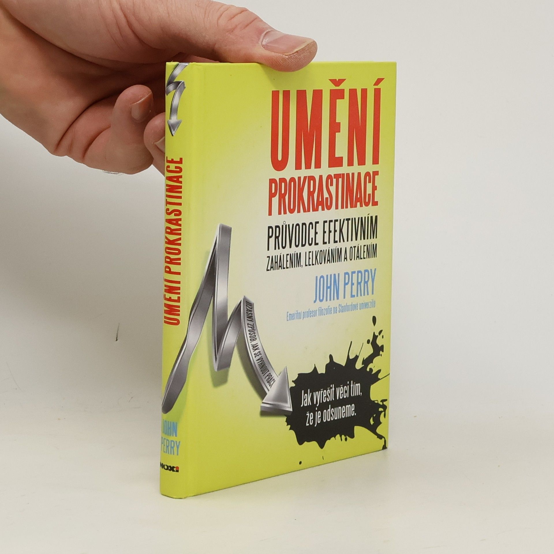 John Perry Umění prokrastinace. Průvodce efektivním zahálením, lelkováním a otálením