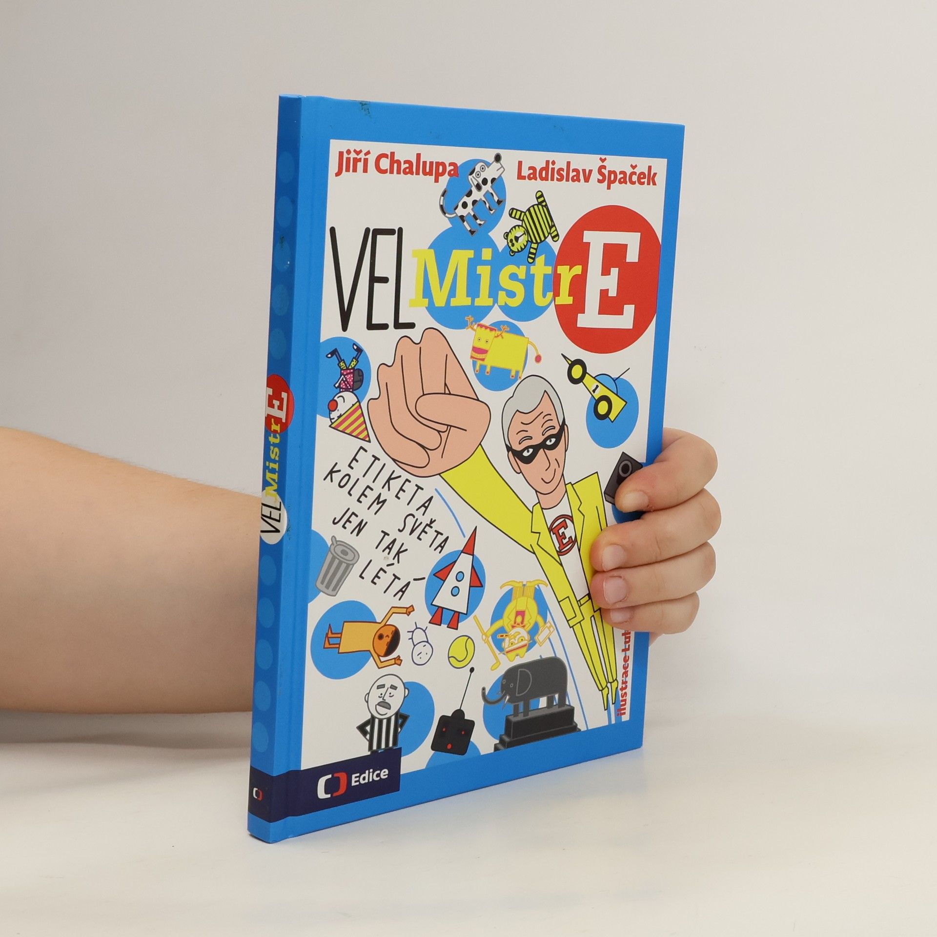 Jiří Chalupa VelMistr E : etiketa pro ty, kterým to trochu pálí, není nuda!