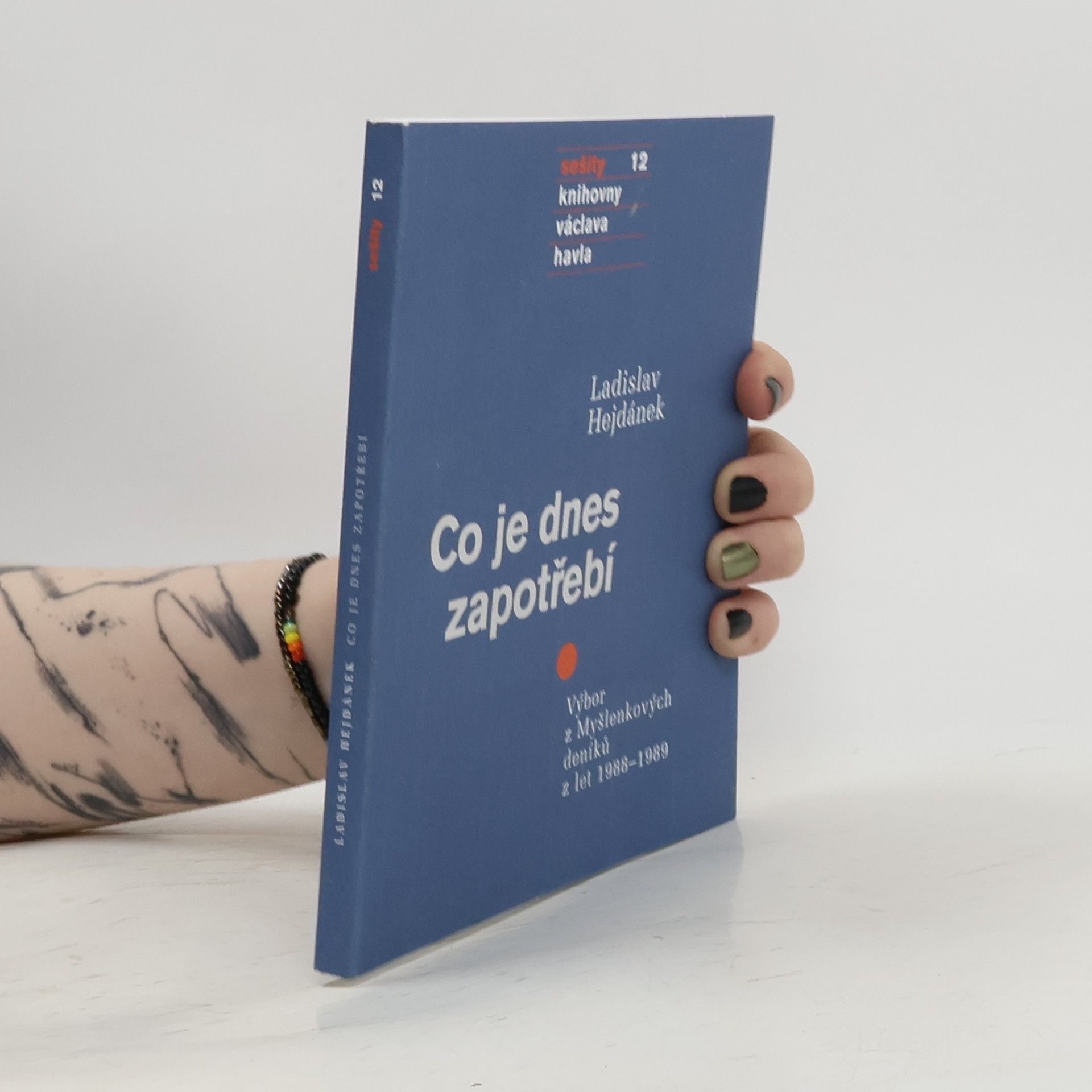 Ladislav Hejdánek Co je dnes zapotřebí. Výbor z Myšlenkových deníků z let 1988-1989
