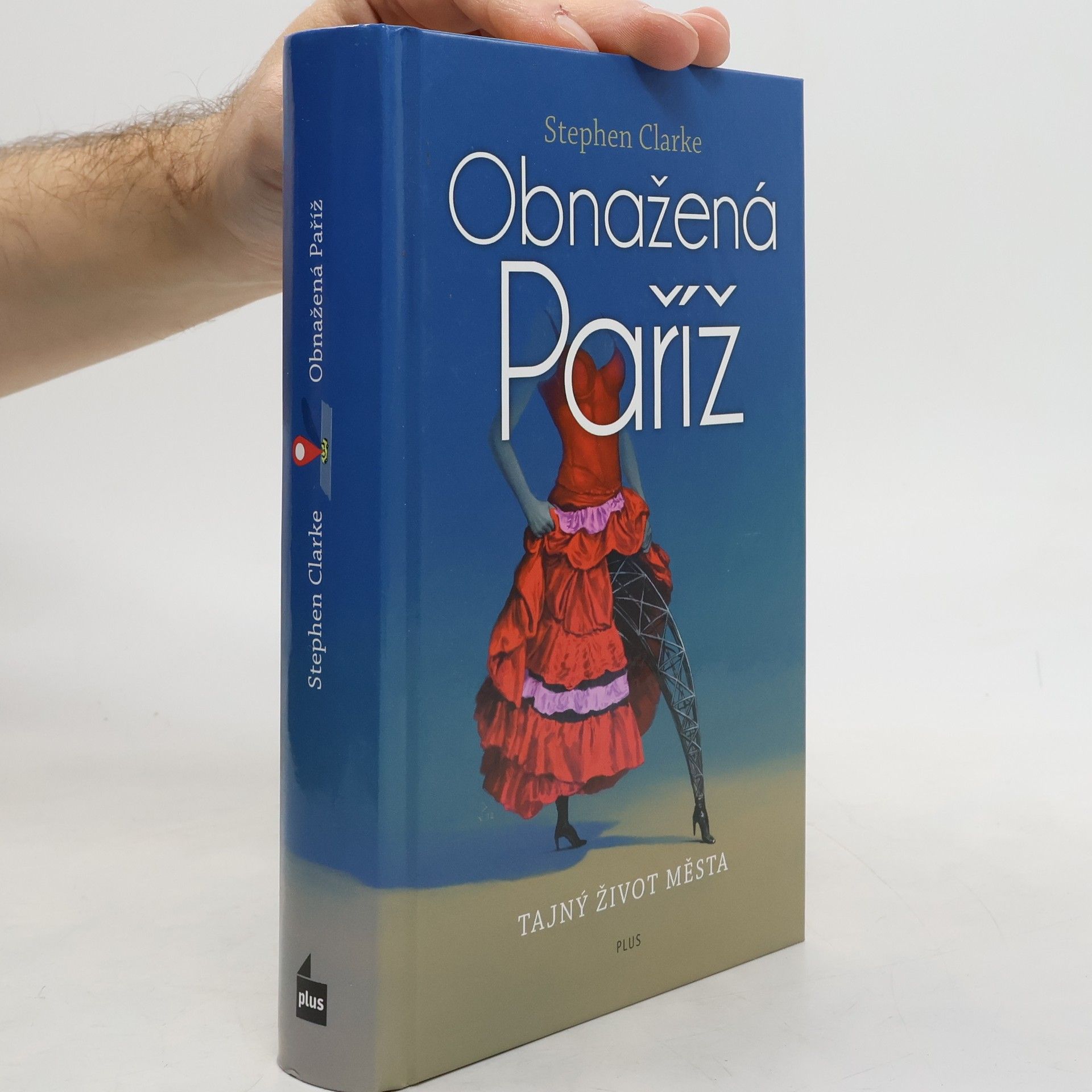 Stephen Clarke Obnažená Paříž aneb Tajný život města