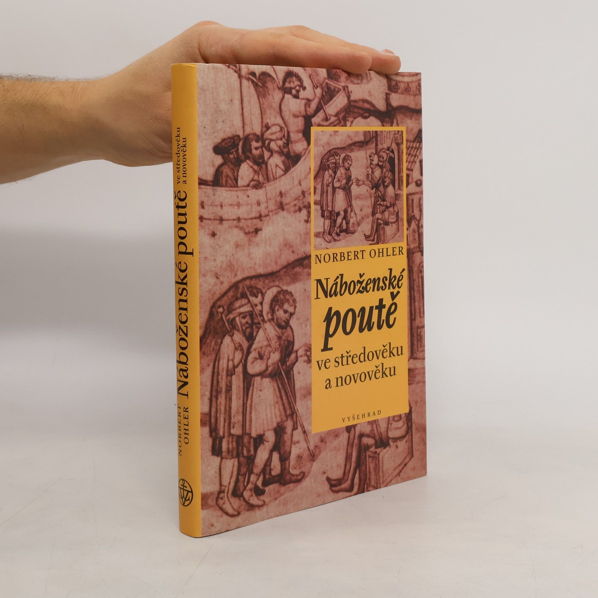 Norbert Ohler Náboženské poutě ve středověku a novověku