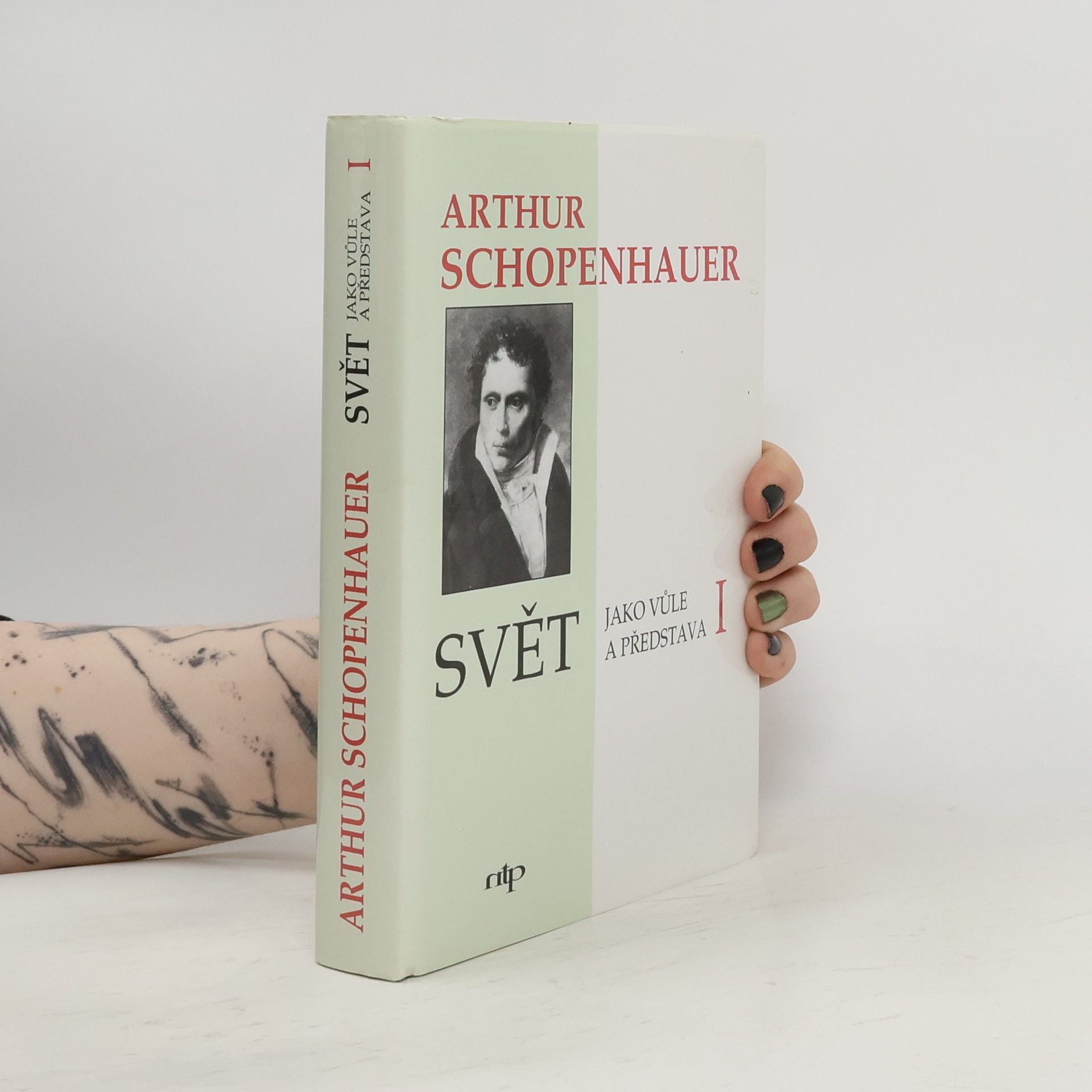 Arthur Schopenhauer Svět jako vůle a představa I.
