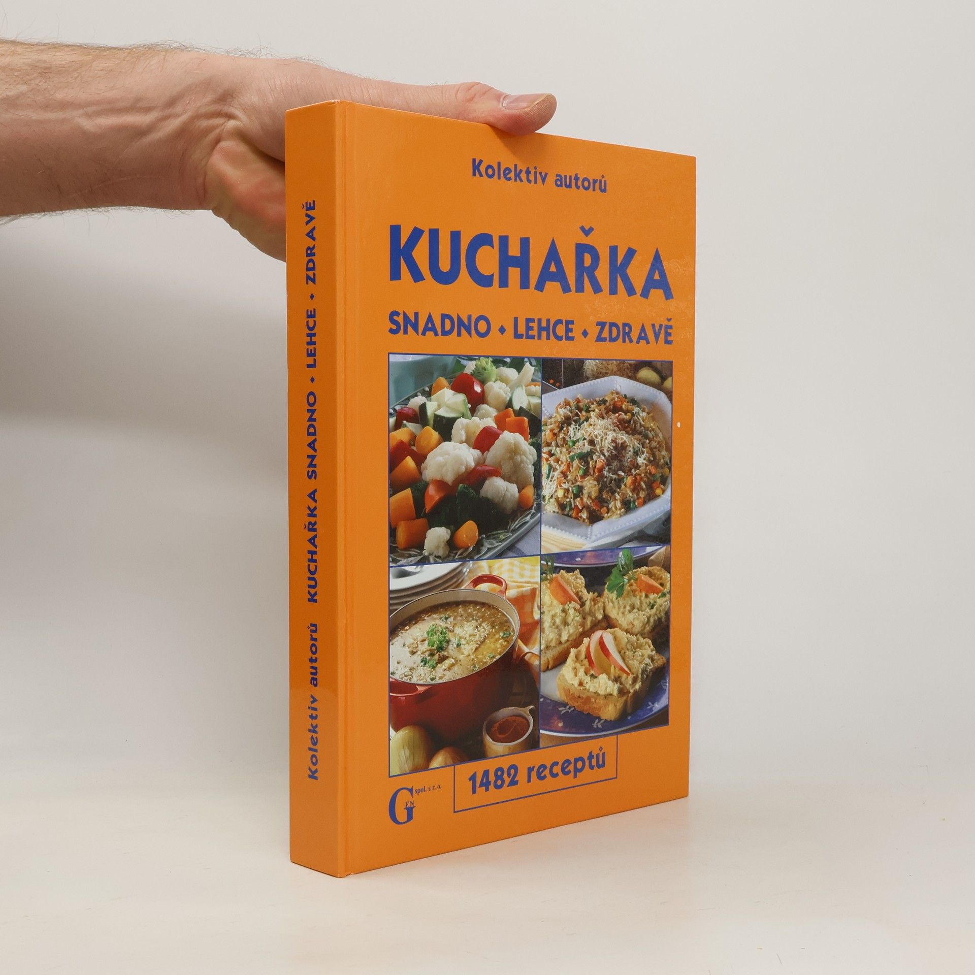 Various authors Kuchařka: Snadno - lehce - zdravě : 1482 receptů