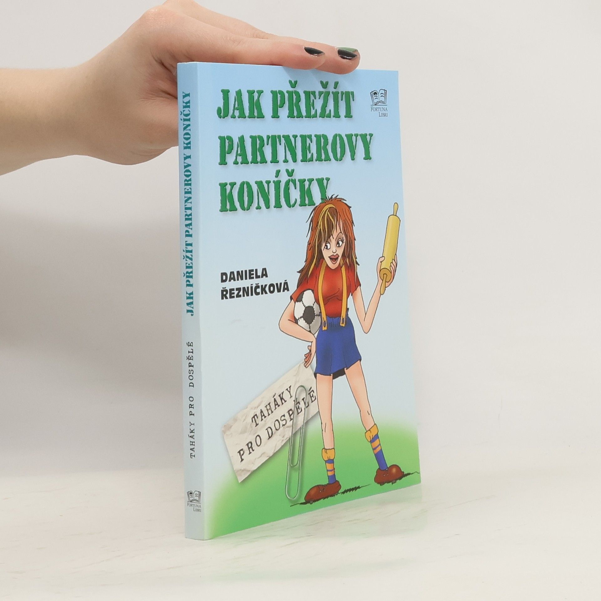 Daniela Řezníčková Jak přežít partnerovy koníčky