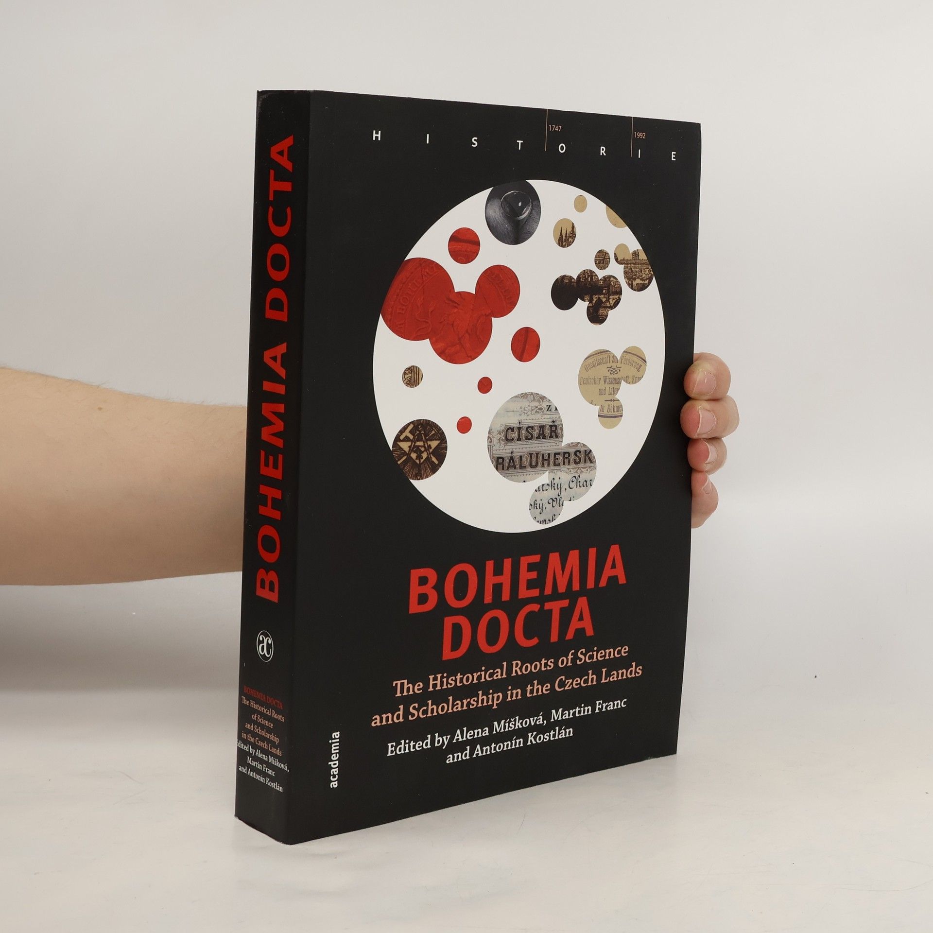 Alena Míšková Bohemia docta. The historical roots of science and scholarship in the Czech lands