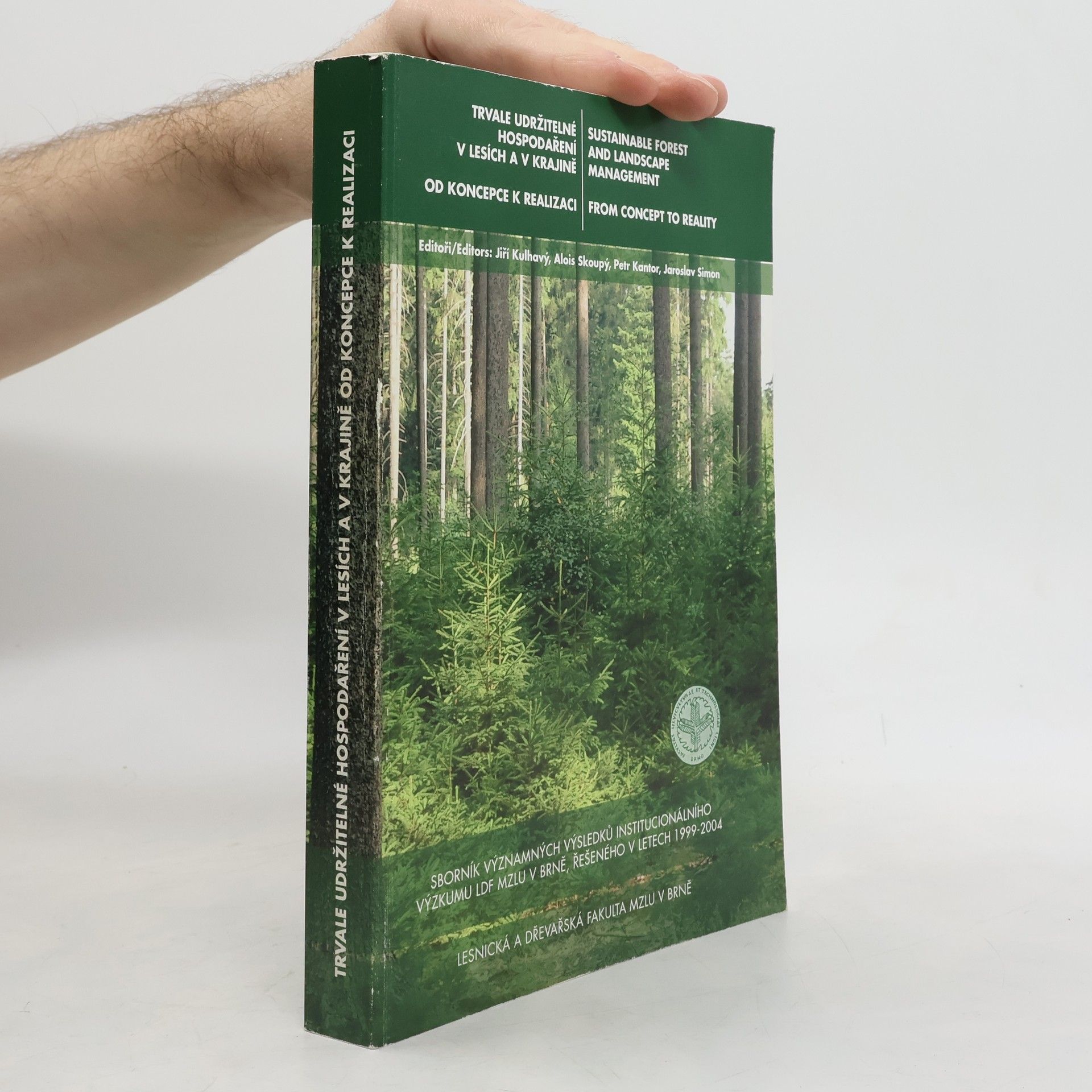 Jiří Kulhavý Trvale udržitelné hospodaření v lesích a v krajině