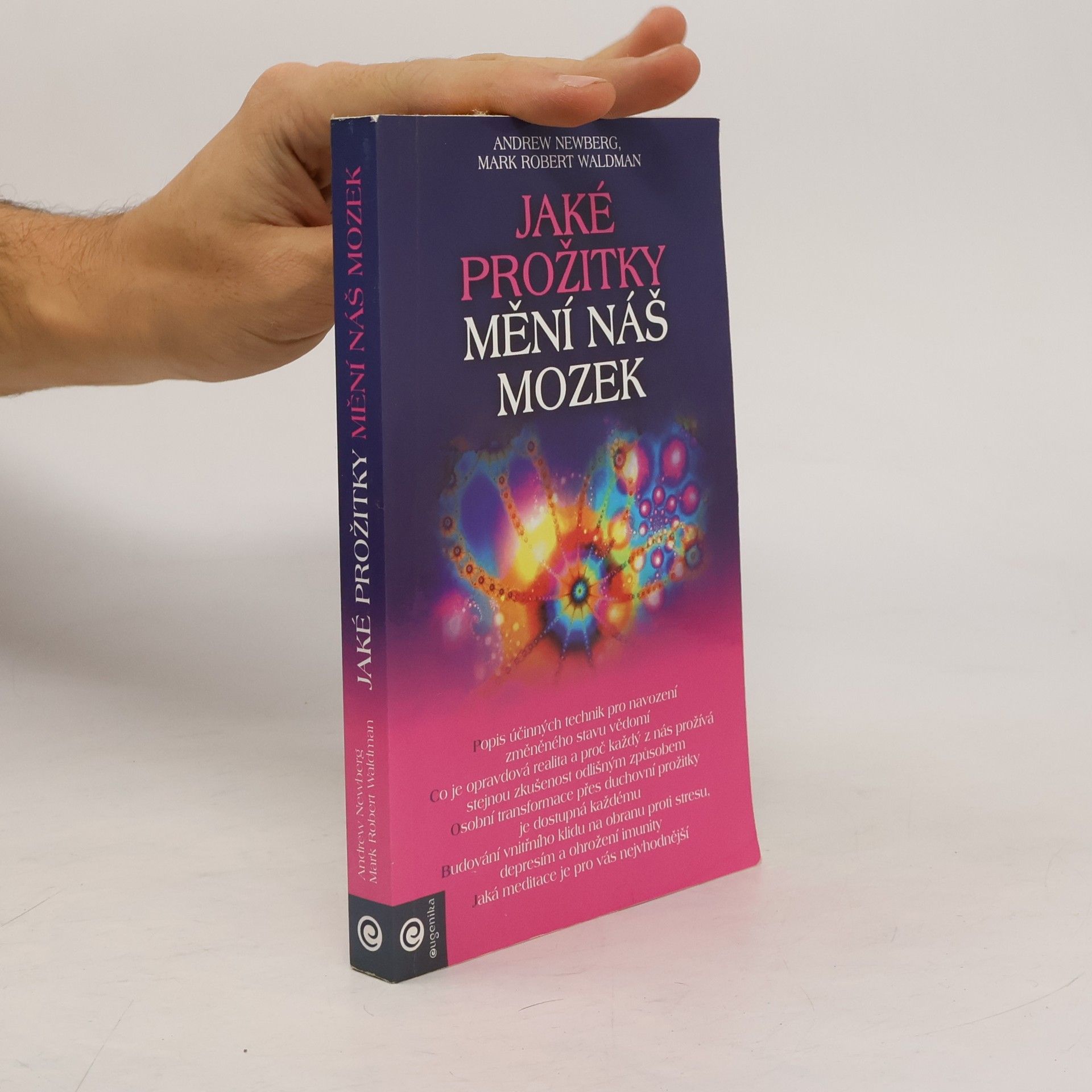 Andrew Newberg Jaké prožitky mění náš mozek a tím náš život