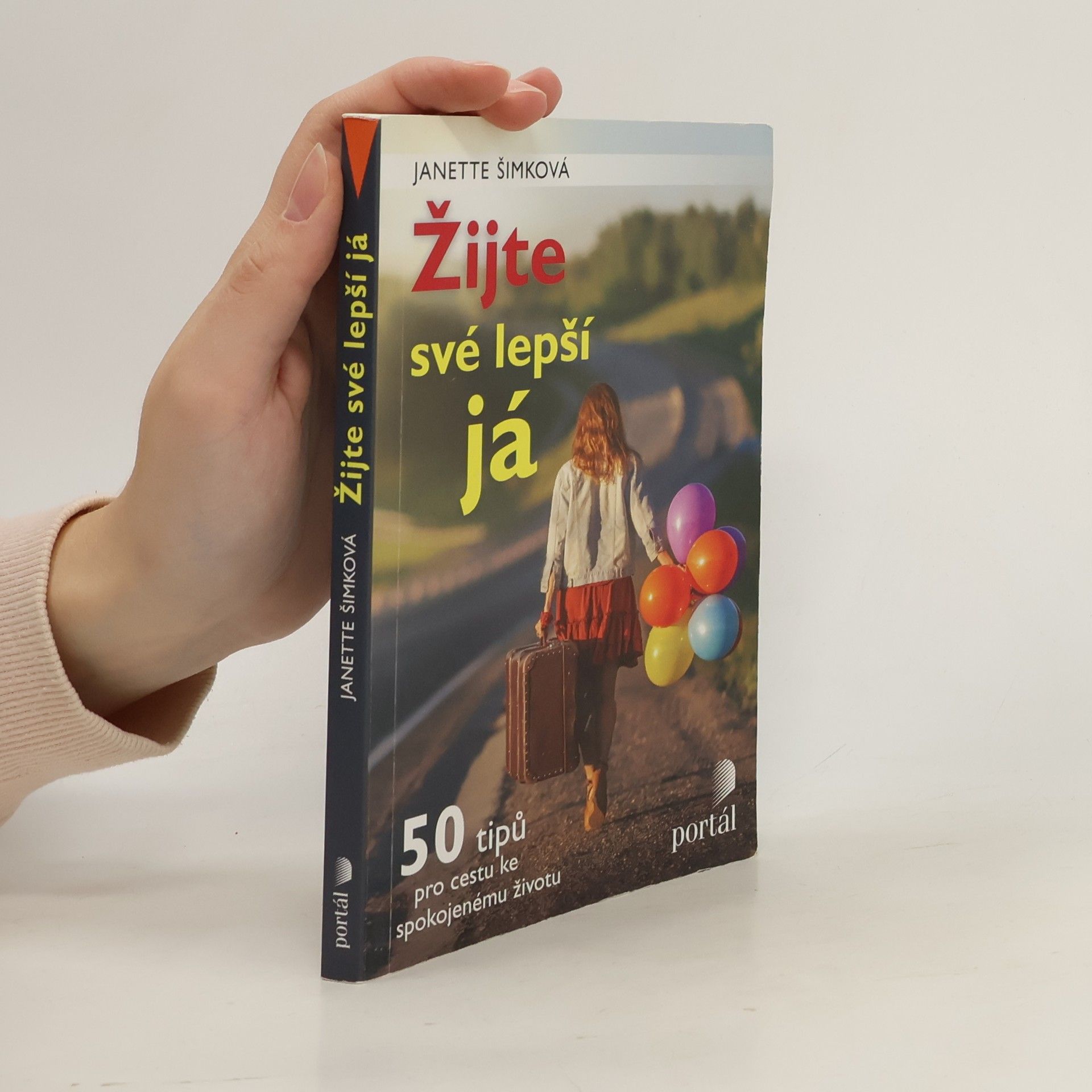 Žijte své lepší já : 50 tipů pro cestu ke spokojenému životu