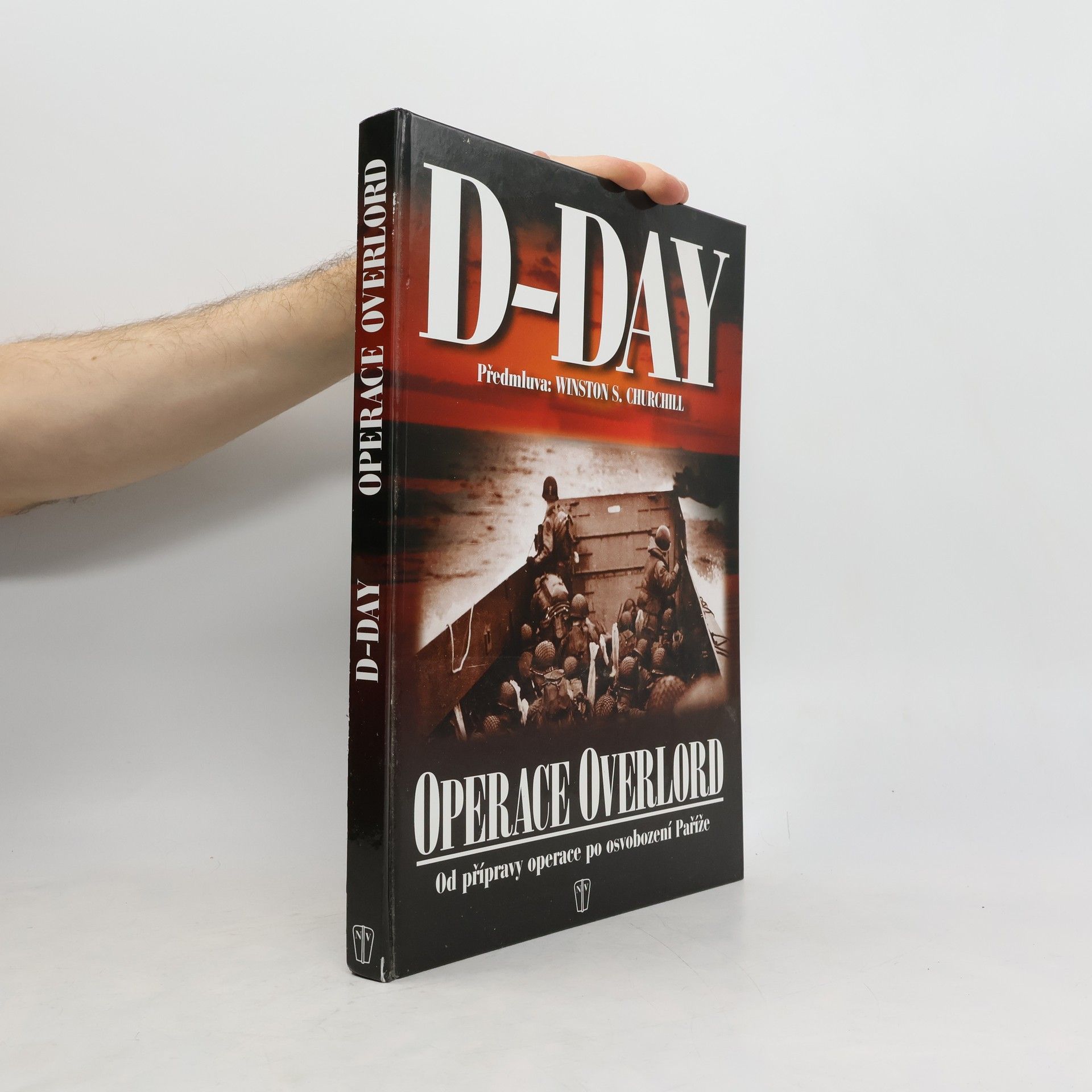 Winston Churchill D-Day: Operace Overlord: Od přípravy po osvobození Paříže