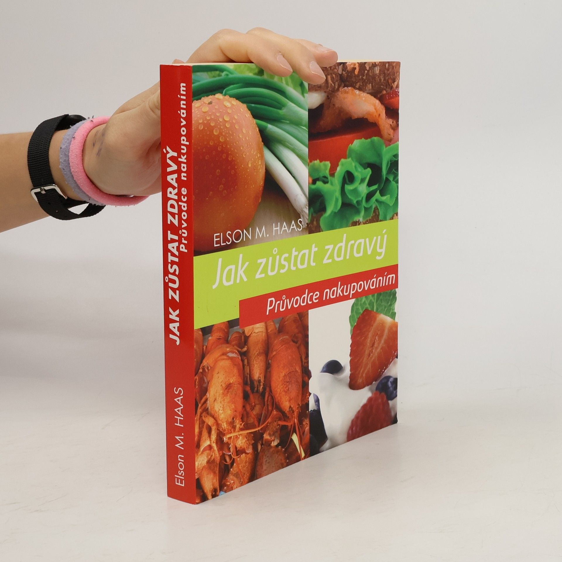 Elson M. Haas Jak zůstat zdravý. Průvodce nakupováním