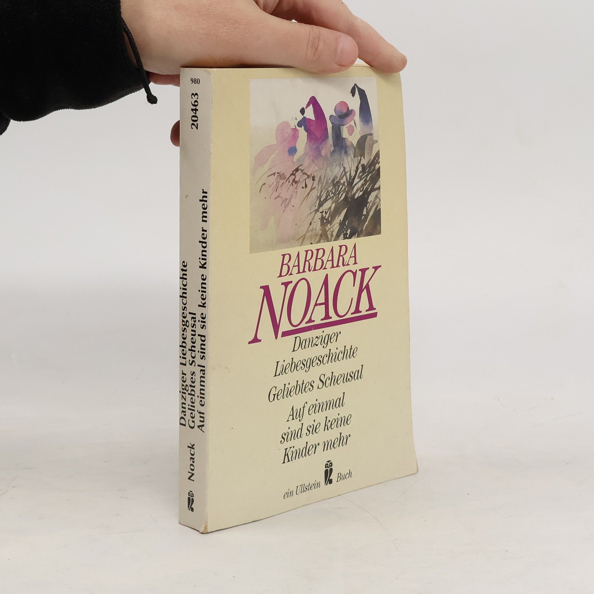 Barbara Noack Danziger Liebesgeschichte / Geliebtes Scheusal / Auf einmal sind sie keine Kinder mehr. Drei Romane in einem Band.