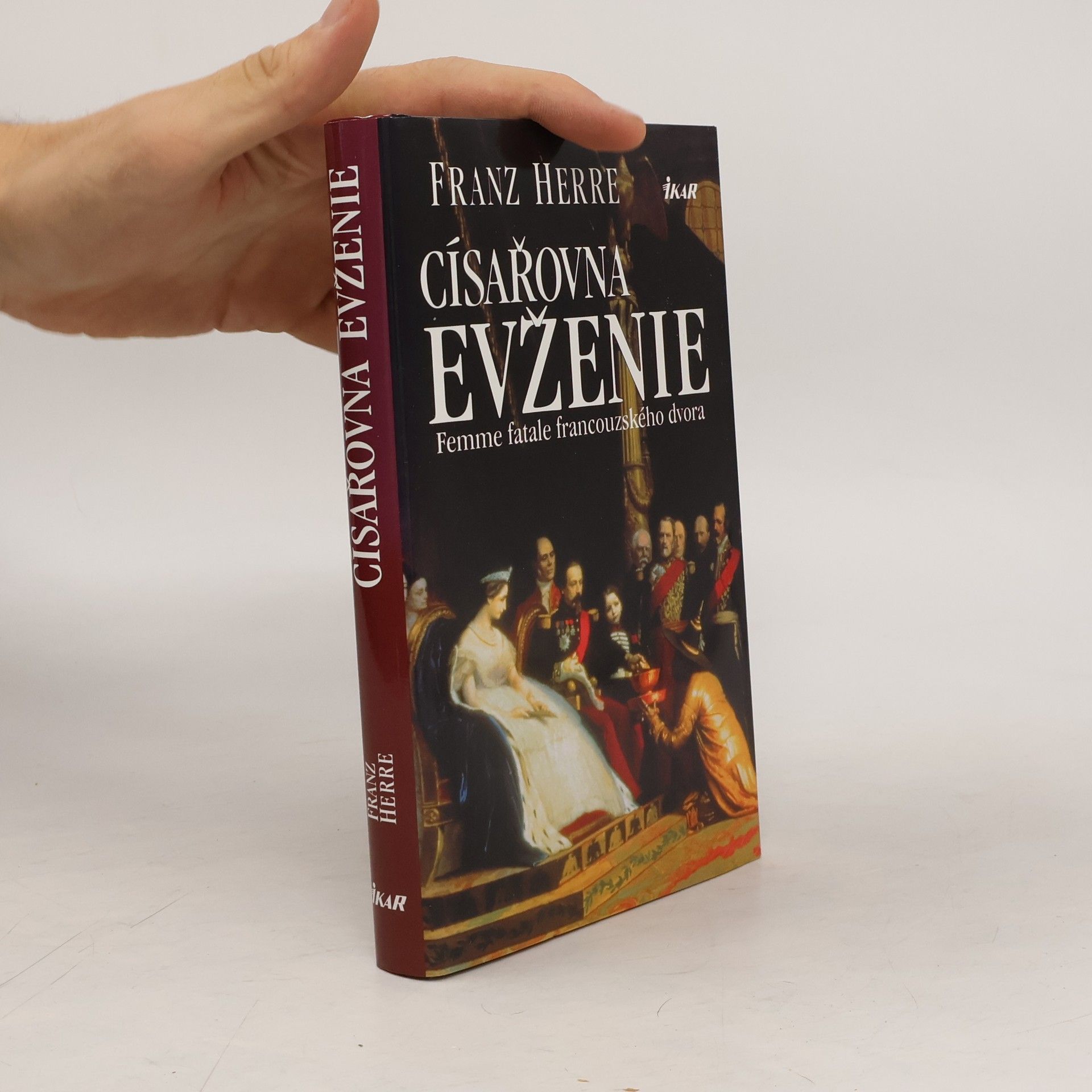 Franz Herre Císařovna Evženie: Femme fatale francouzského dvora