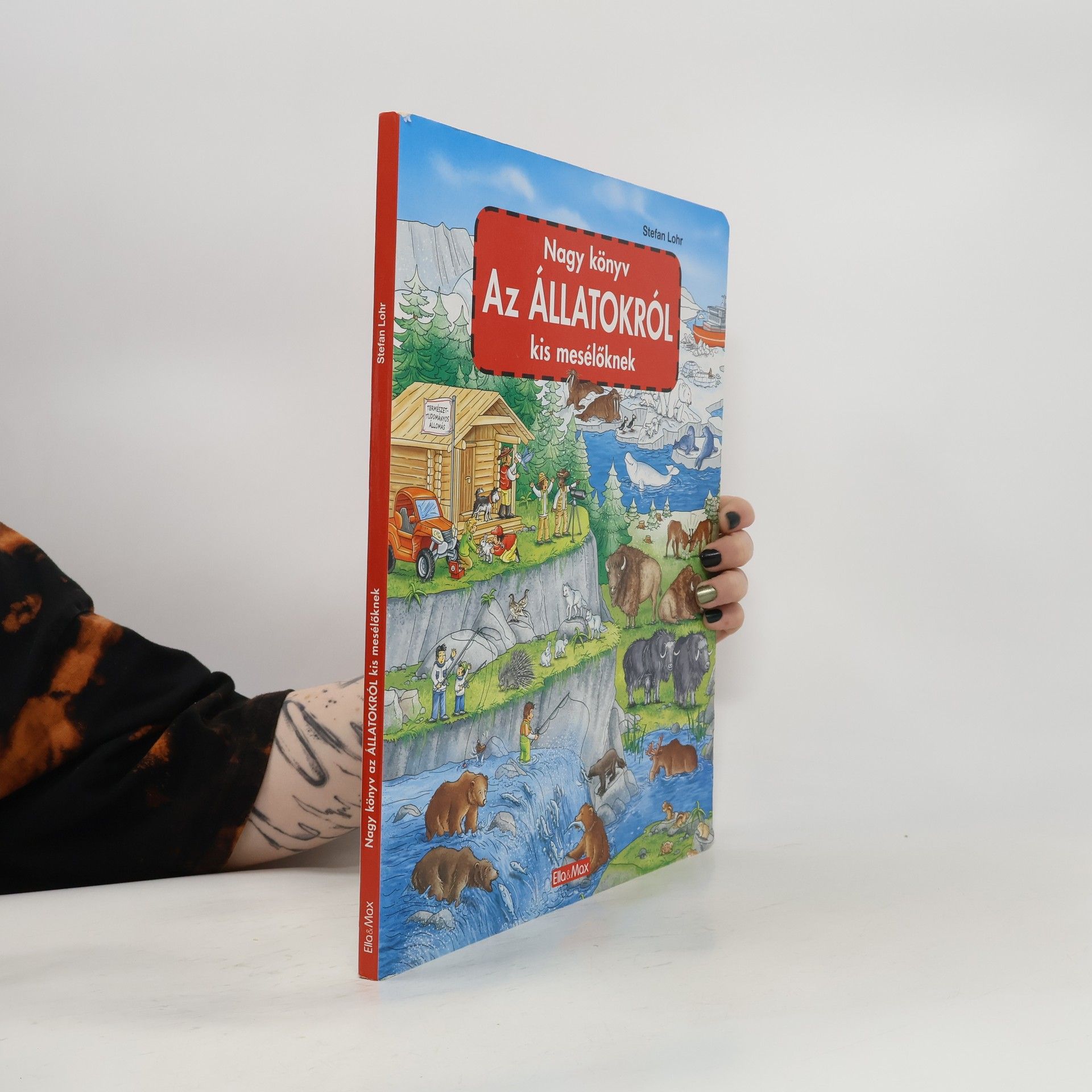 Stefan Lohr Nagy könyv Az ÁLLATOKRÓL kis mesélöknek