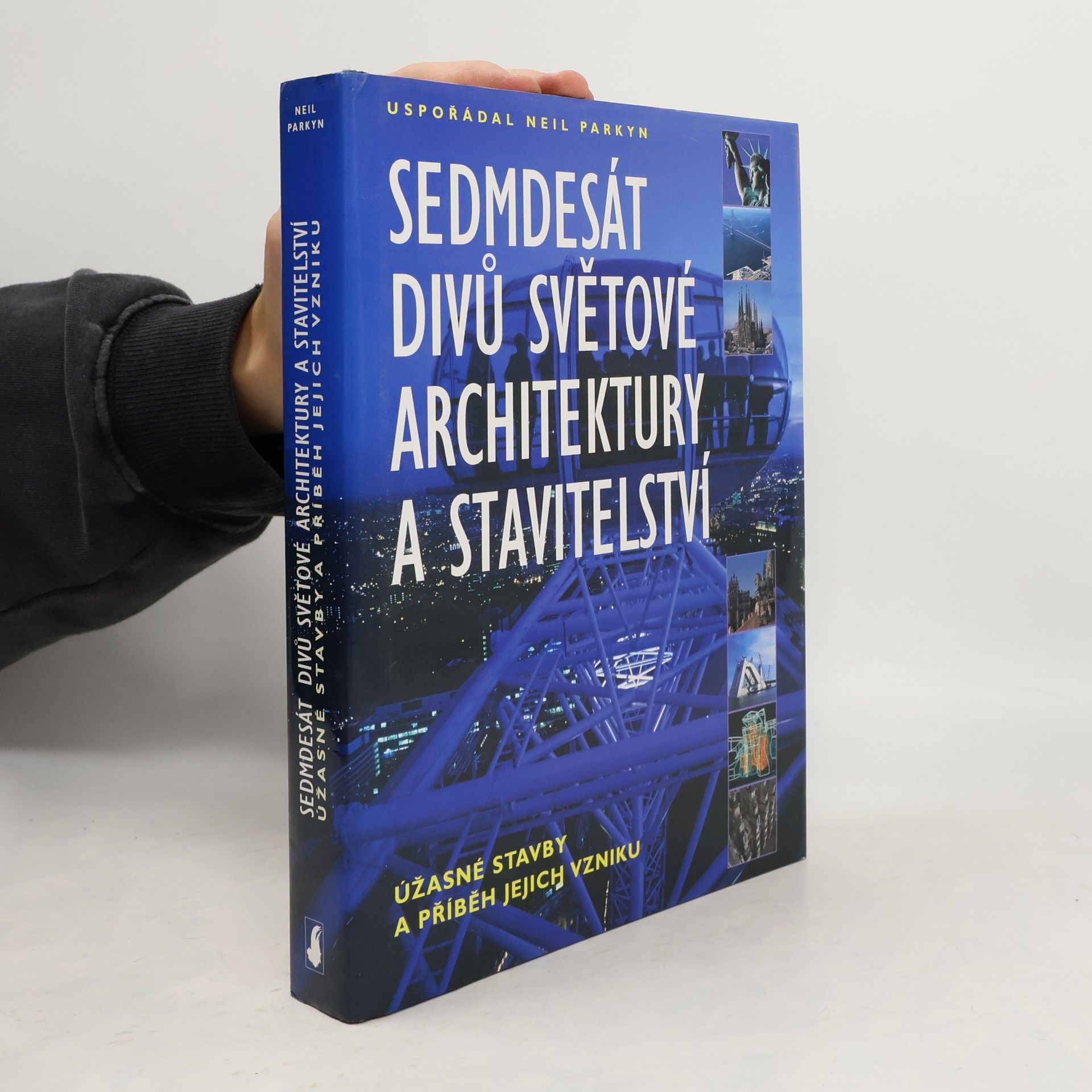 Neil Parkyn Sedmdesát divů světové architektury a stavitelství
