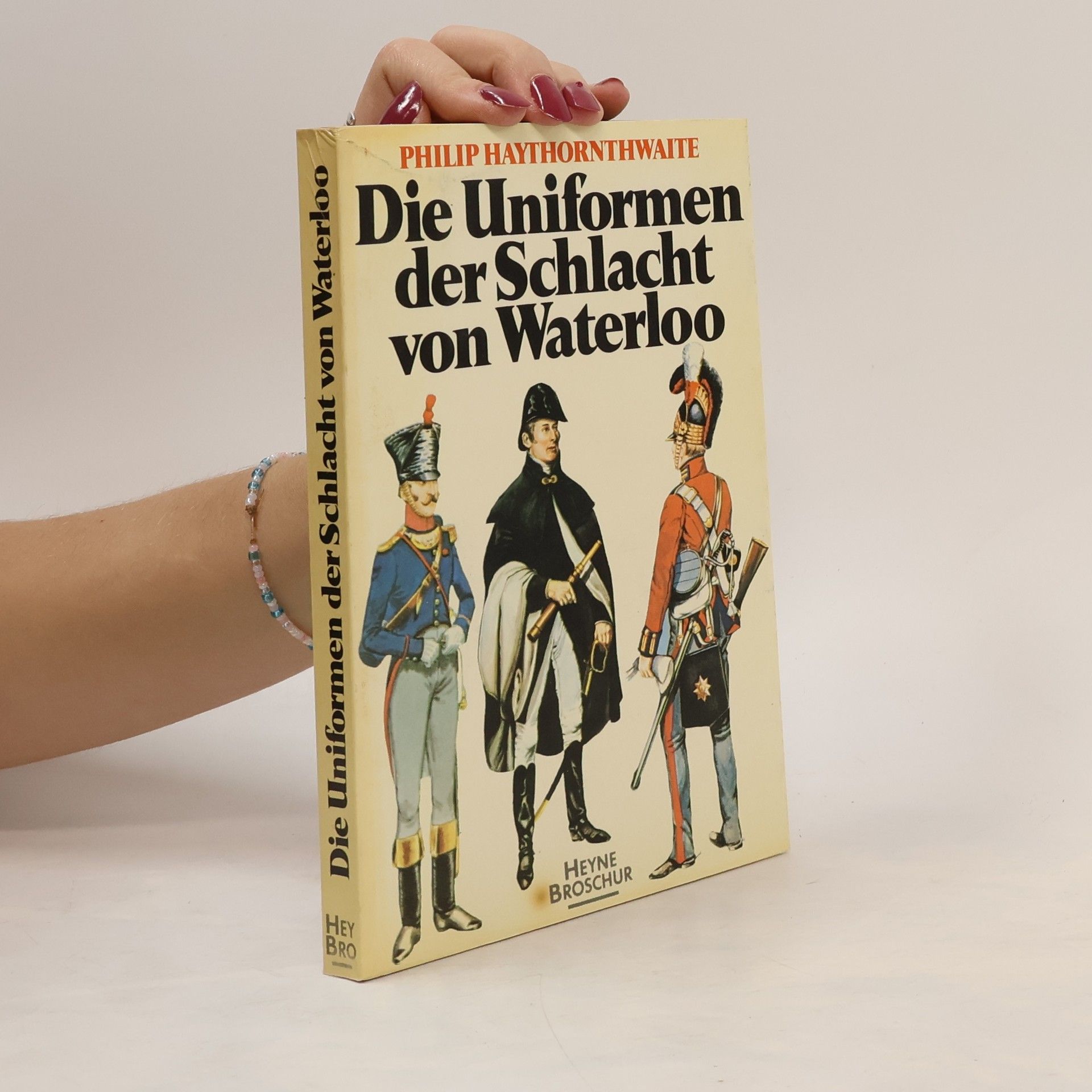 Philip J. Haythornthwaite Die Uniformen der Schlacht von Waterloo