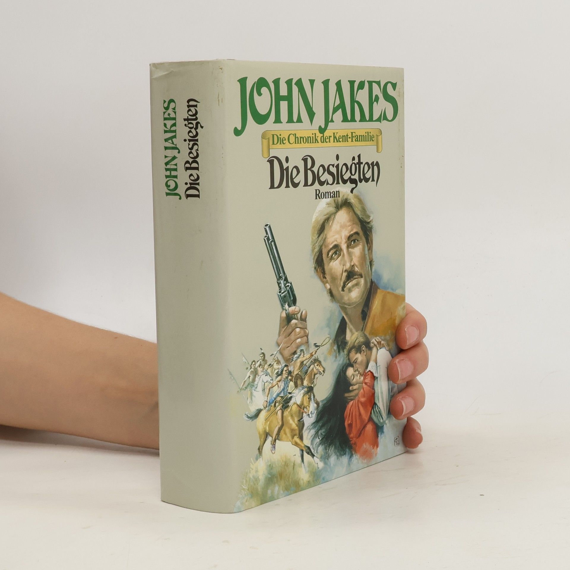 John Jakes Die Besiegten. Die Chronik der Kent-Familie