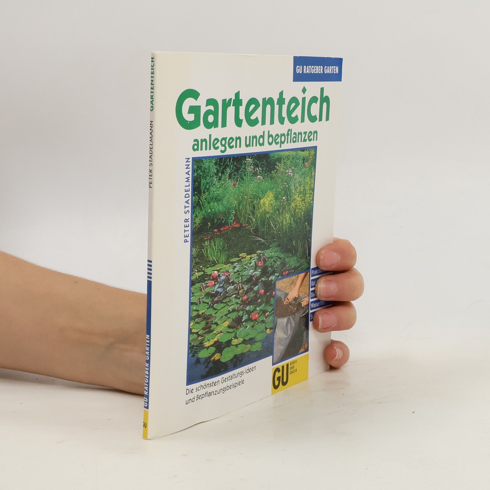 Peter Stademann Gartenteich anlegen und bepflanzen