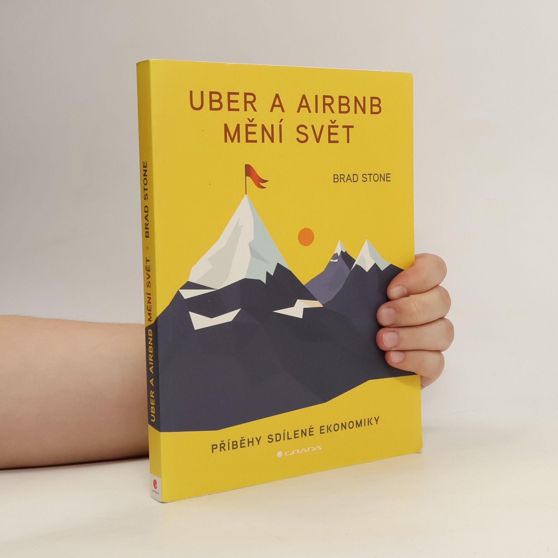 Brad Stone Uber a Airbnb mění svět : příběhy sdílené ekonomiky