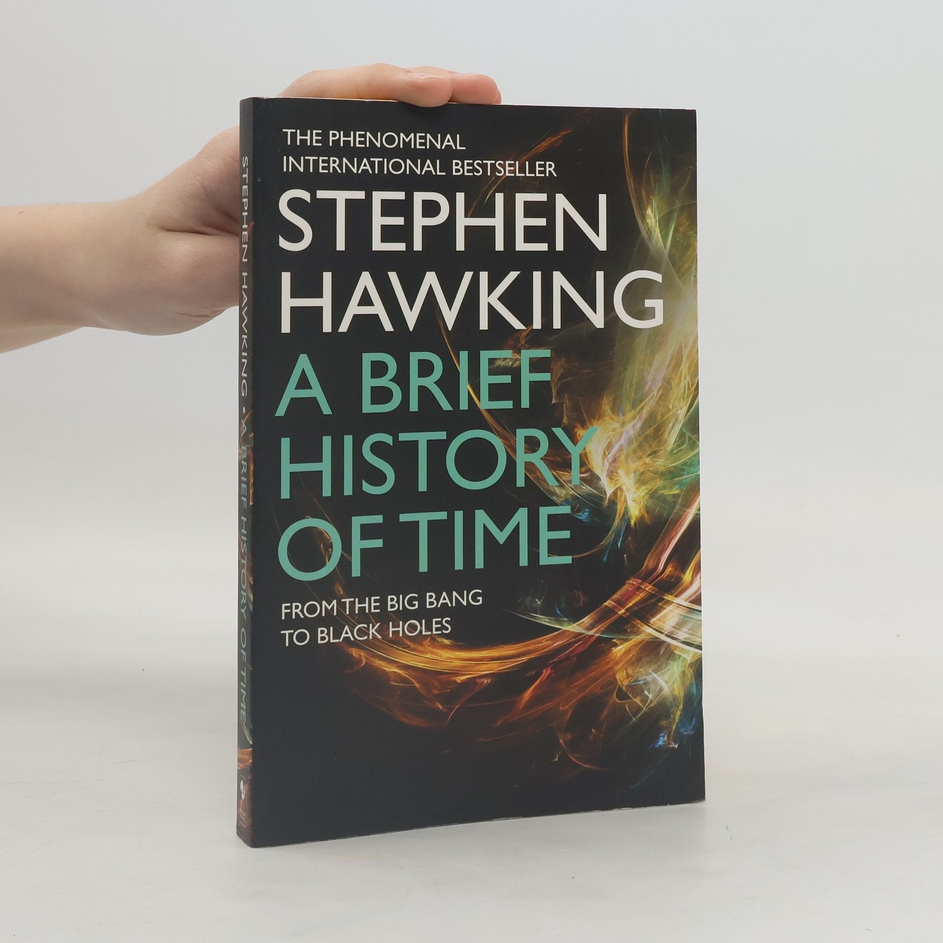 Stephen Hawking A Brief History of Time. From the Big Bang to Black Holes