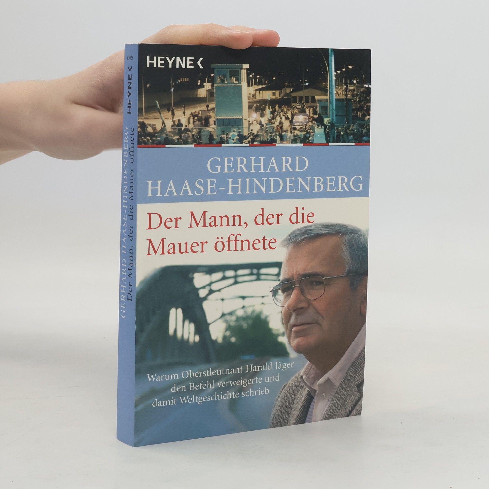 Gerhard Haase- Hindenberg Der Mann, der die Mauer öffnete