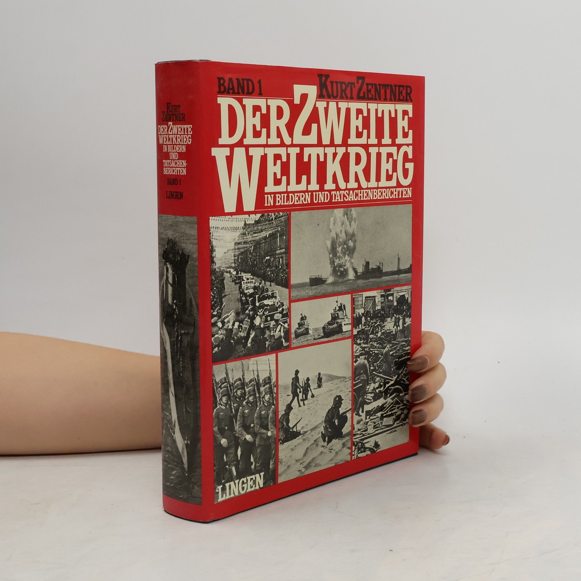 Kurt Zentner Der zweite Weltkrieg in Bildern und Tatsachenberichten 1