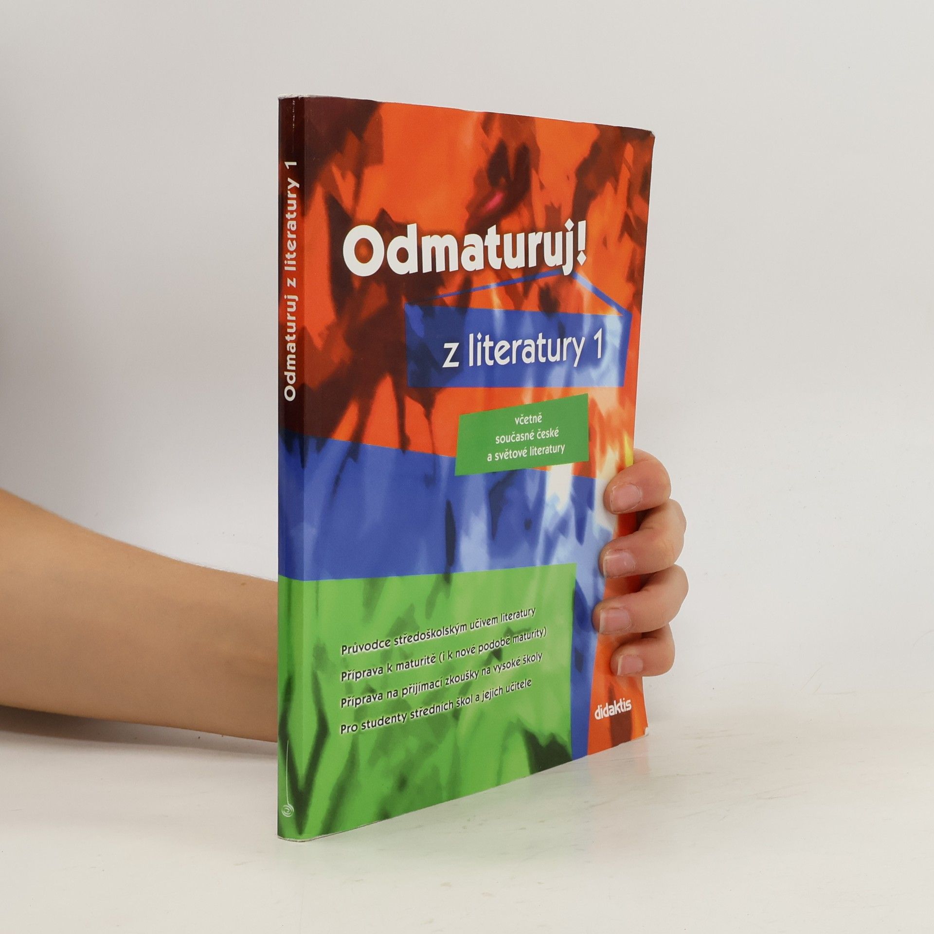 Kolektiv autorů Odmaturuj! z literatury 1 : včetně současné české a světové literatury