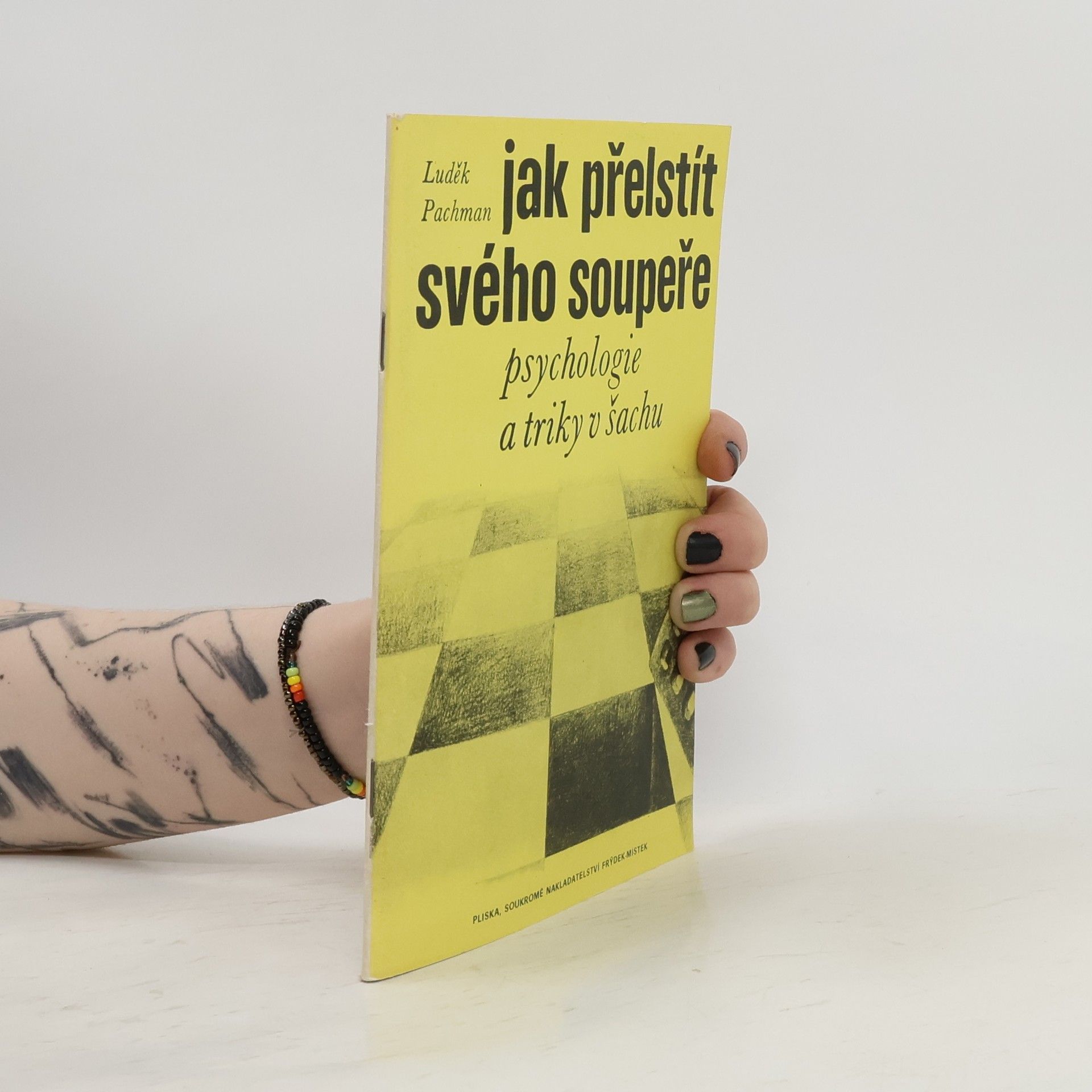 Luděk Pachman Jak přelstít svého soupeře? : psychologie a triky v šachu