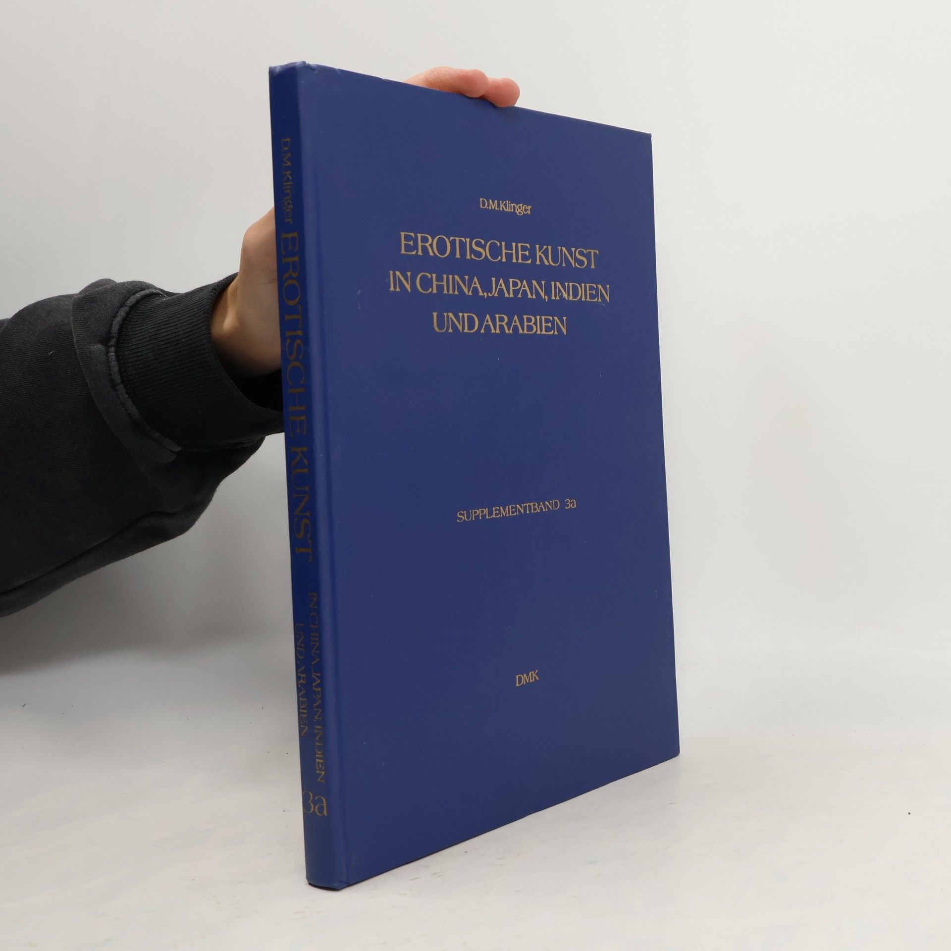 Dominik M. Klinger Erotische Kunst in China, Japan, Indien und Arabien