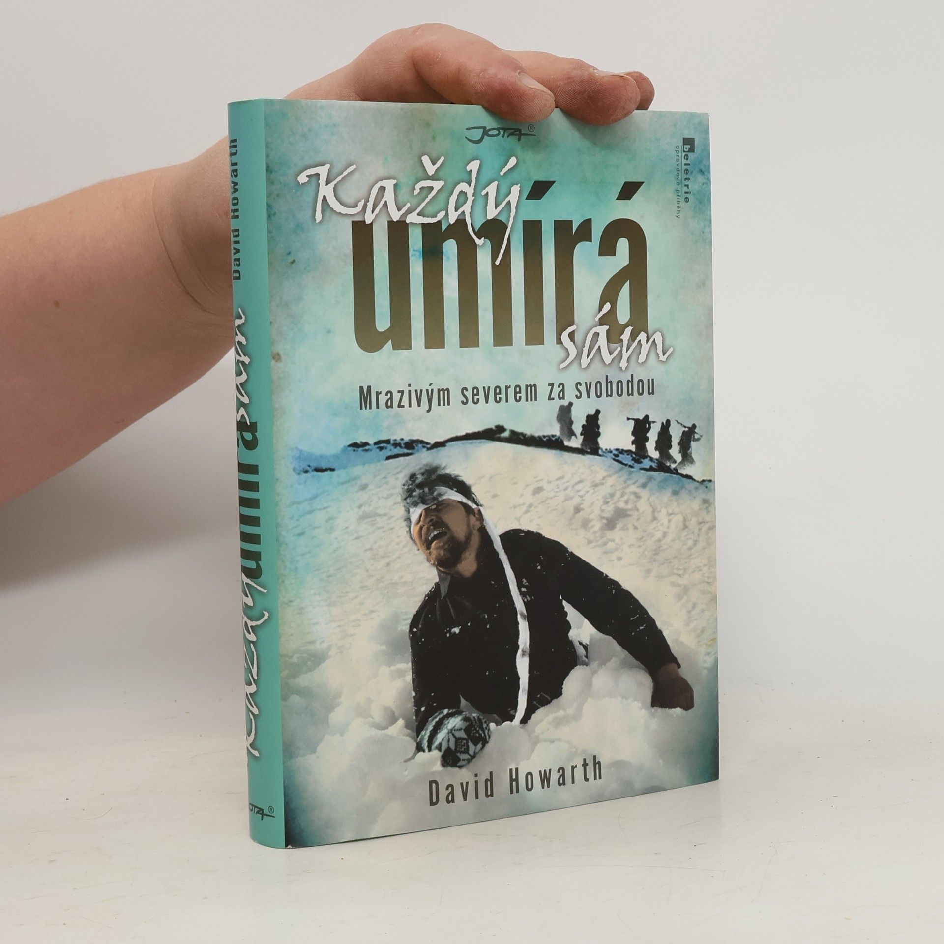 David Armine Howarth Každý umírá sám: Mrazivým severem za svobodou