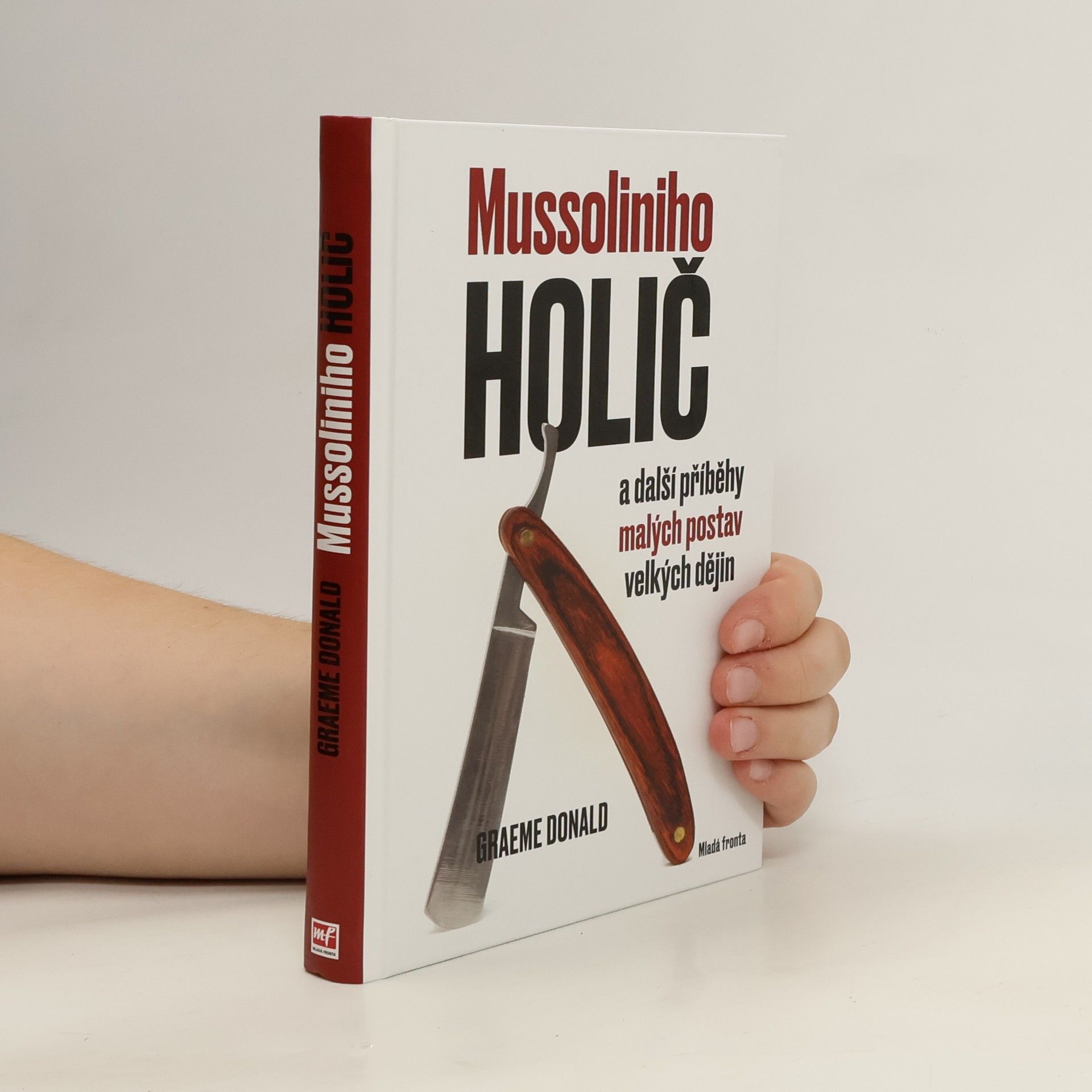 Graeme Donald Mussoliniho holič a další příběhy malých postav velkých dějin