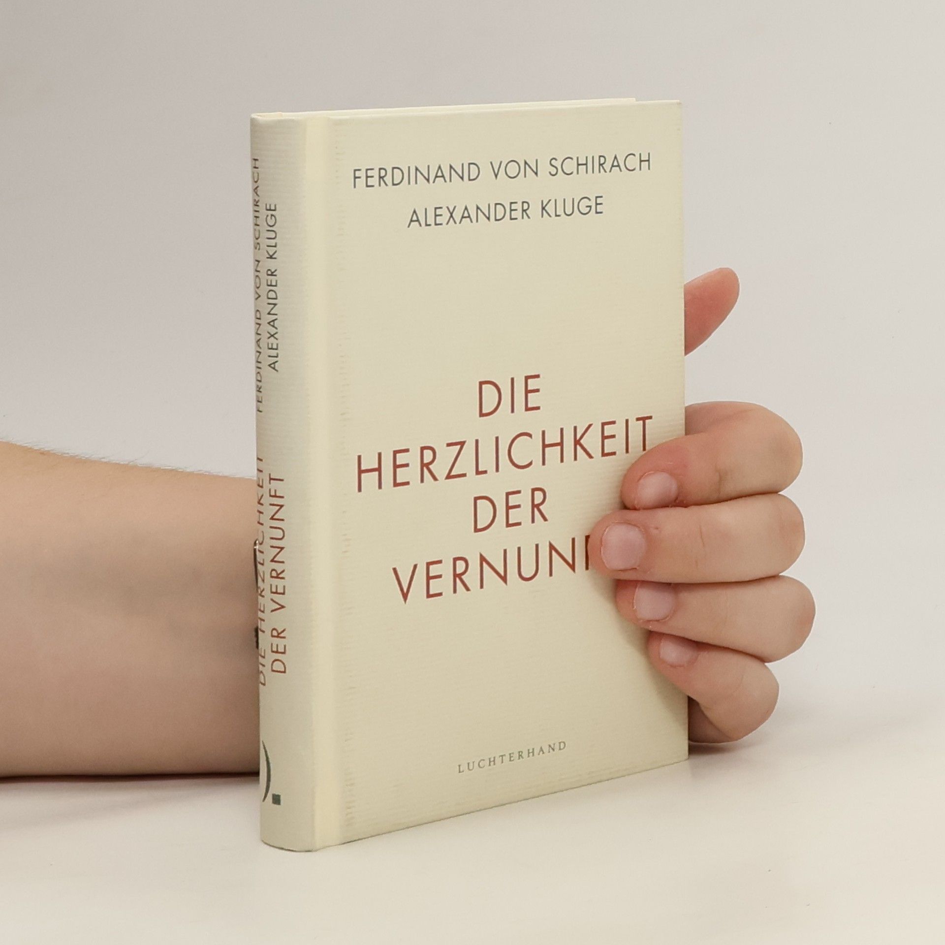 Ferdinand von Schirach Die Herzlichkeit der Vernunft
