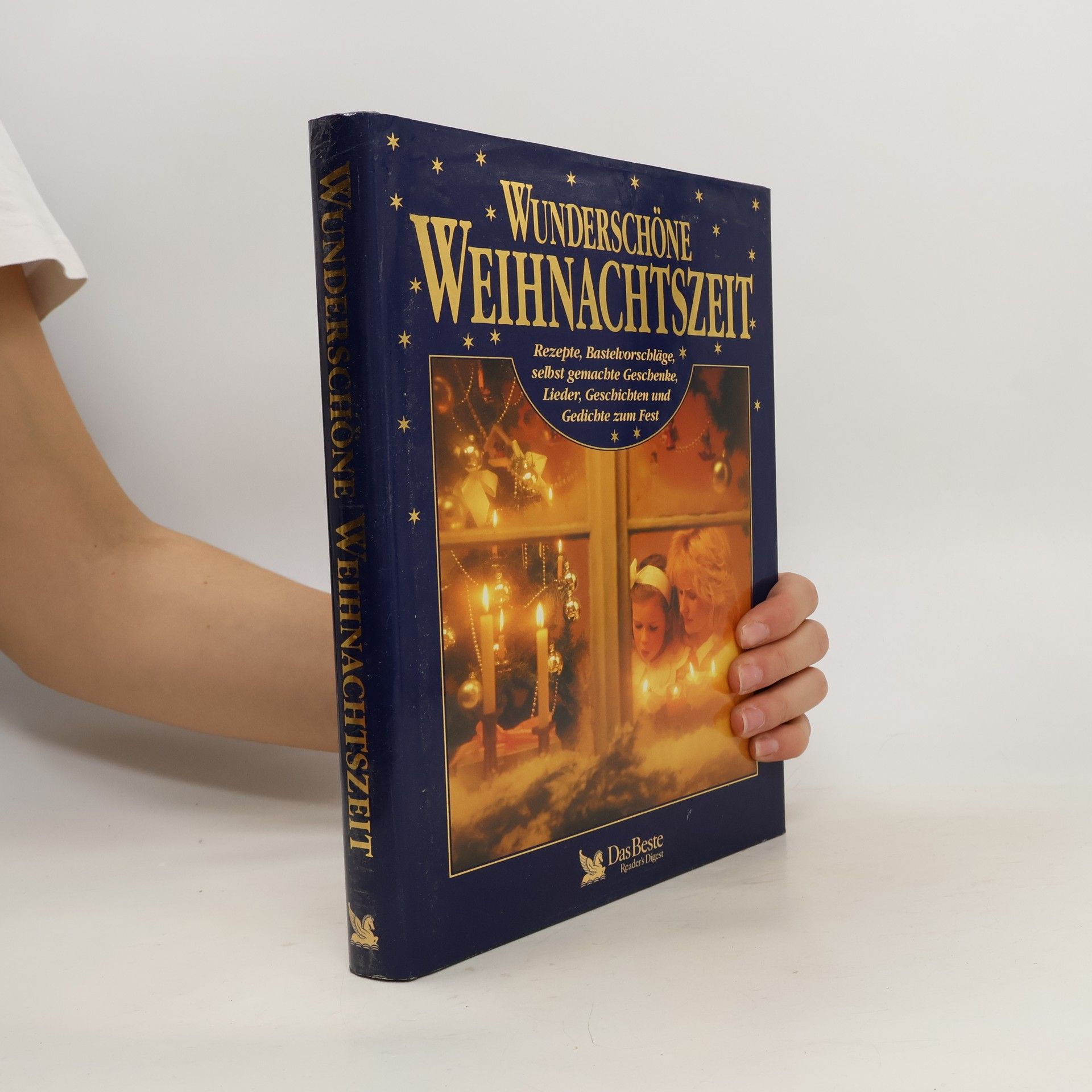 Various authors Wunderschöne Weihnachtszeit: Rezepte, Bastelvorschläge, selbst gemachte Geschenke, Lieder, Geschichten und Gedichte zum Fest