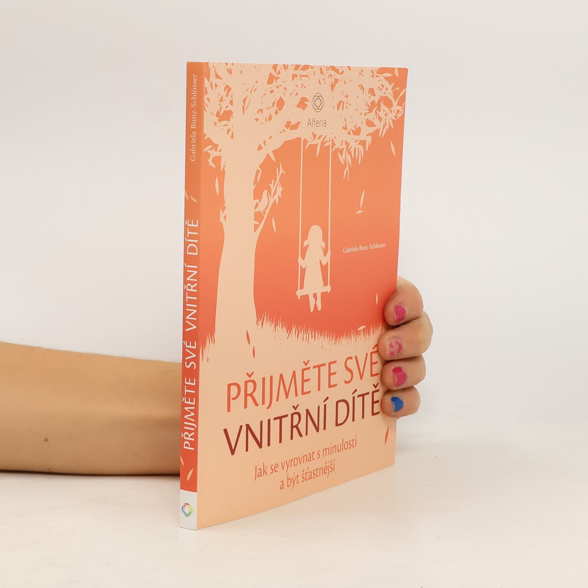 Gabriela Bunz Schlösser Přijměte své vnitřní dítě