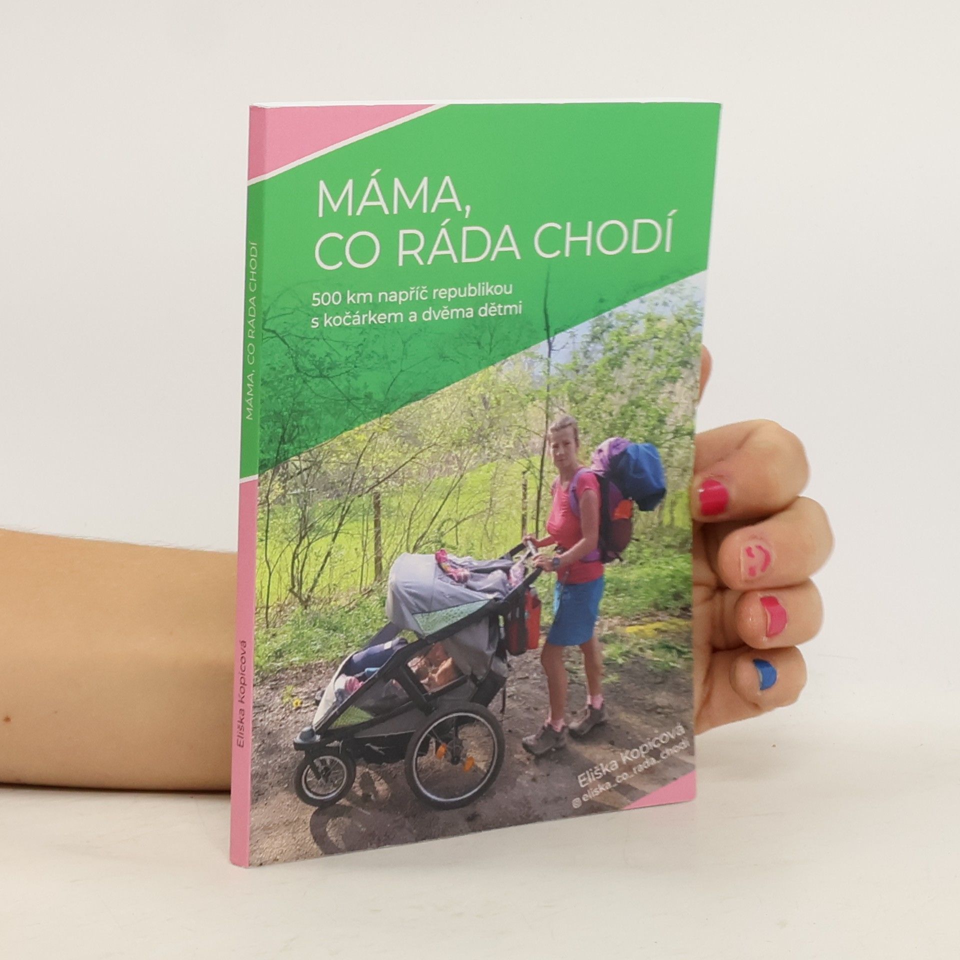 Eliška Kopicová Máma, co ráda chodí. 500 km napříč republikou s kočárkem a dvěma dětmi