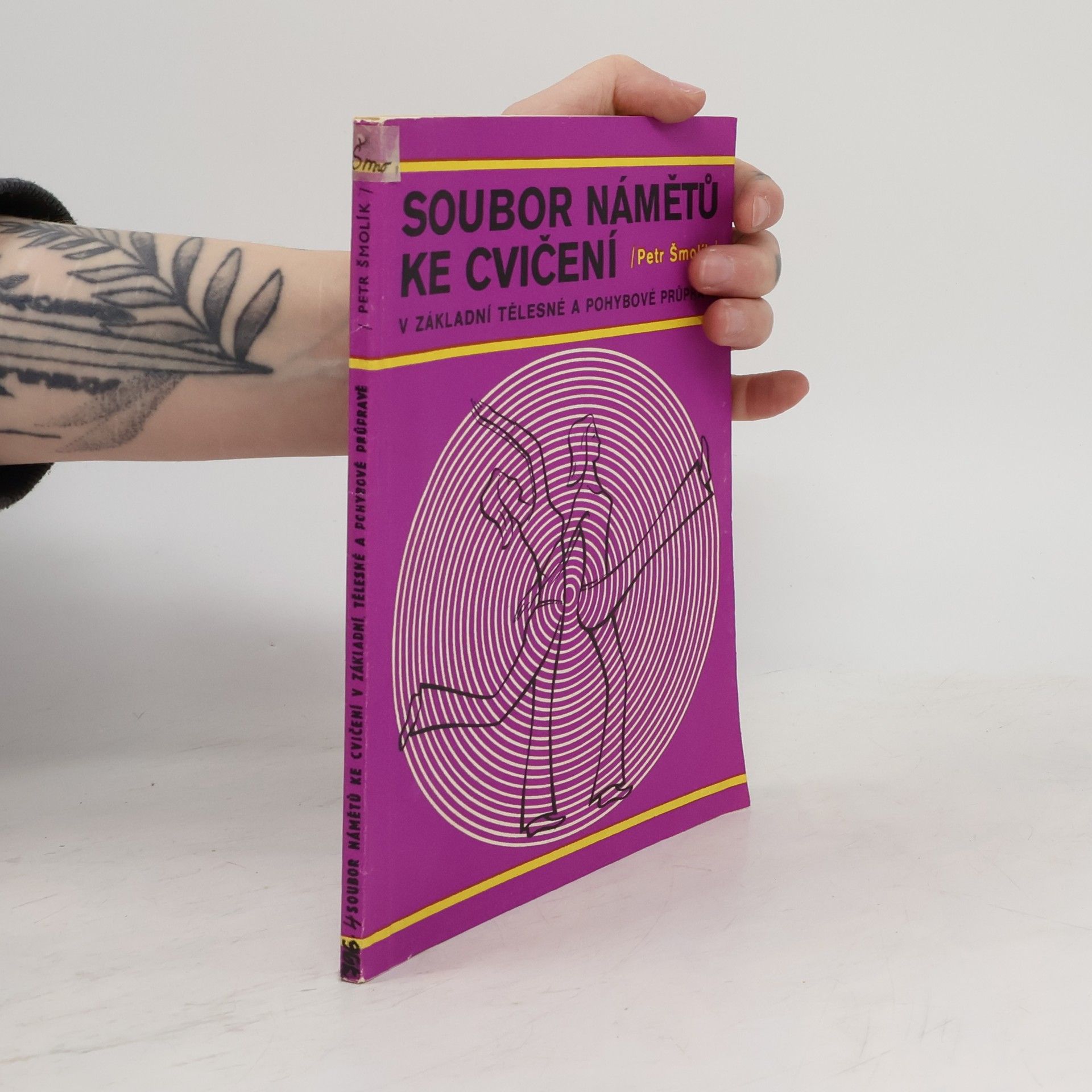 Petr Šmolík Soubor námětů ke cvičení v základní tělesné a pohybové průpravě