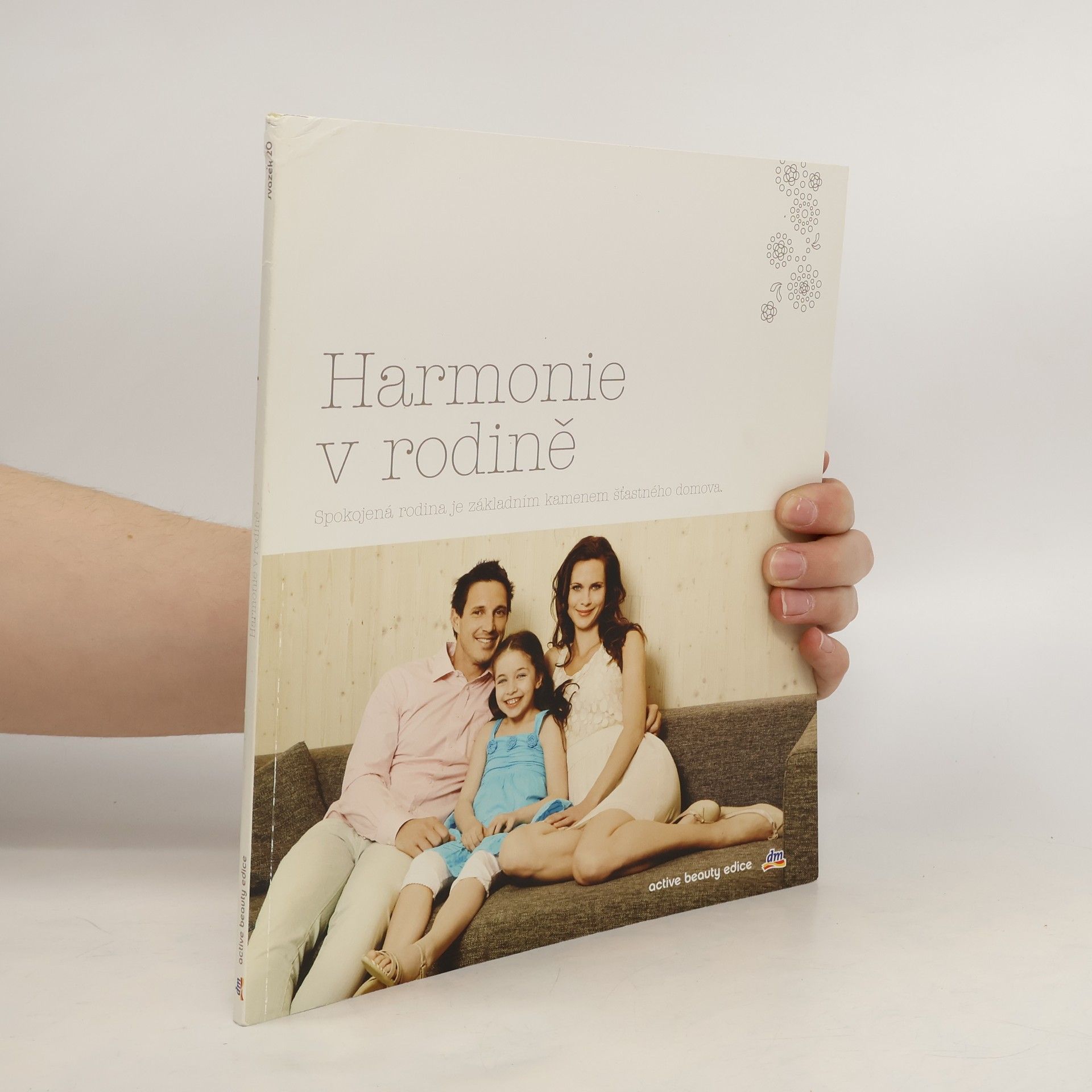 Harmonie v rodině : spokojená rodina je základním kamenem šťastného domova