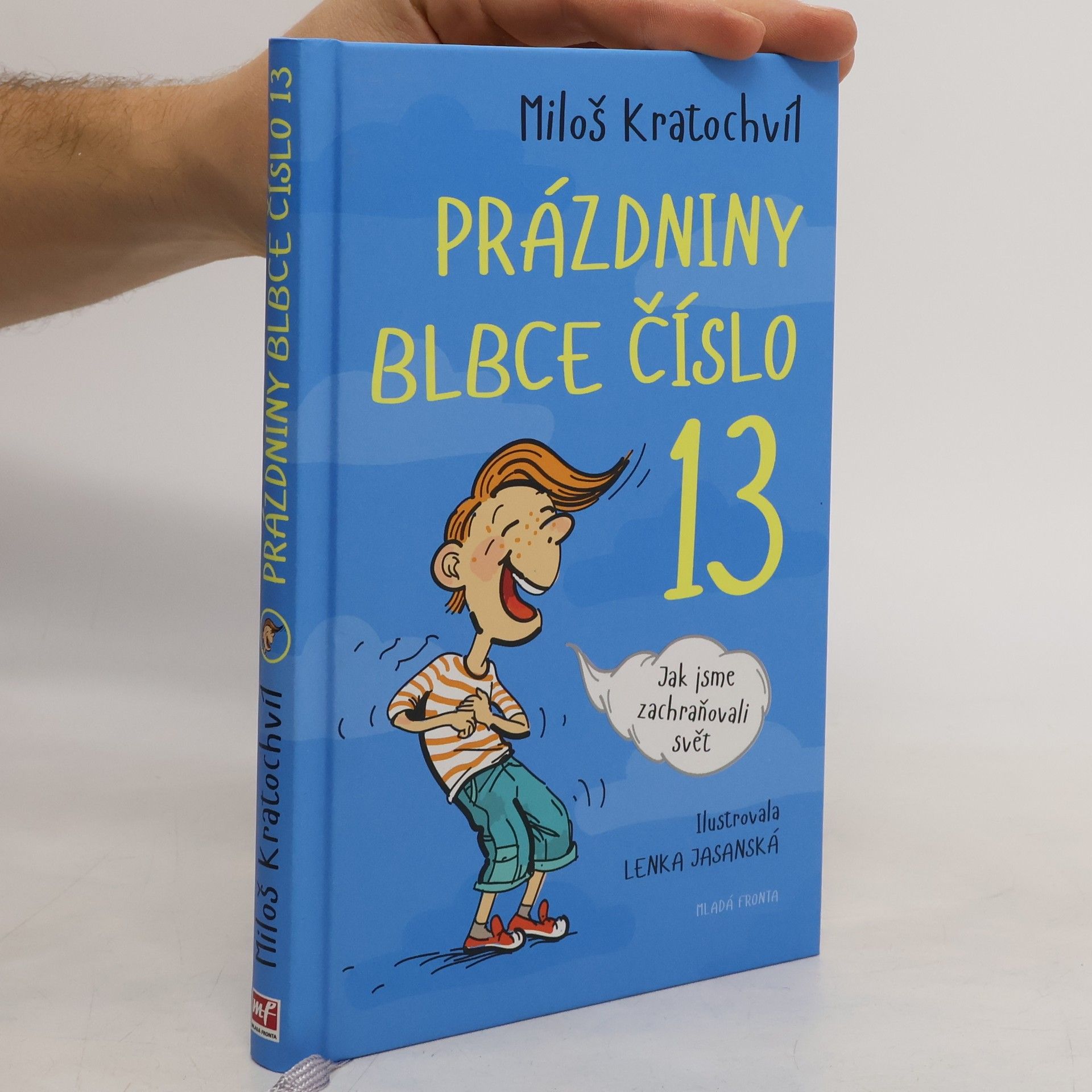 Miloš Václav Kratochvíl Prázdniny blbce číslo 13. Jak jsme zachraňovali svět