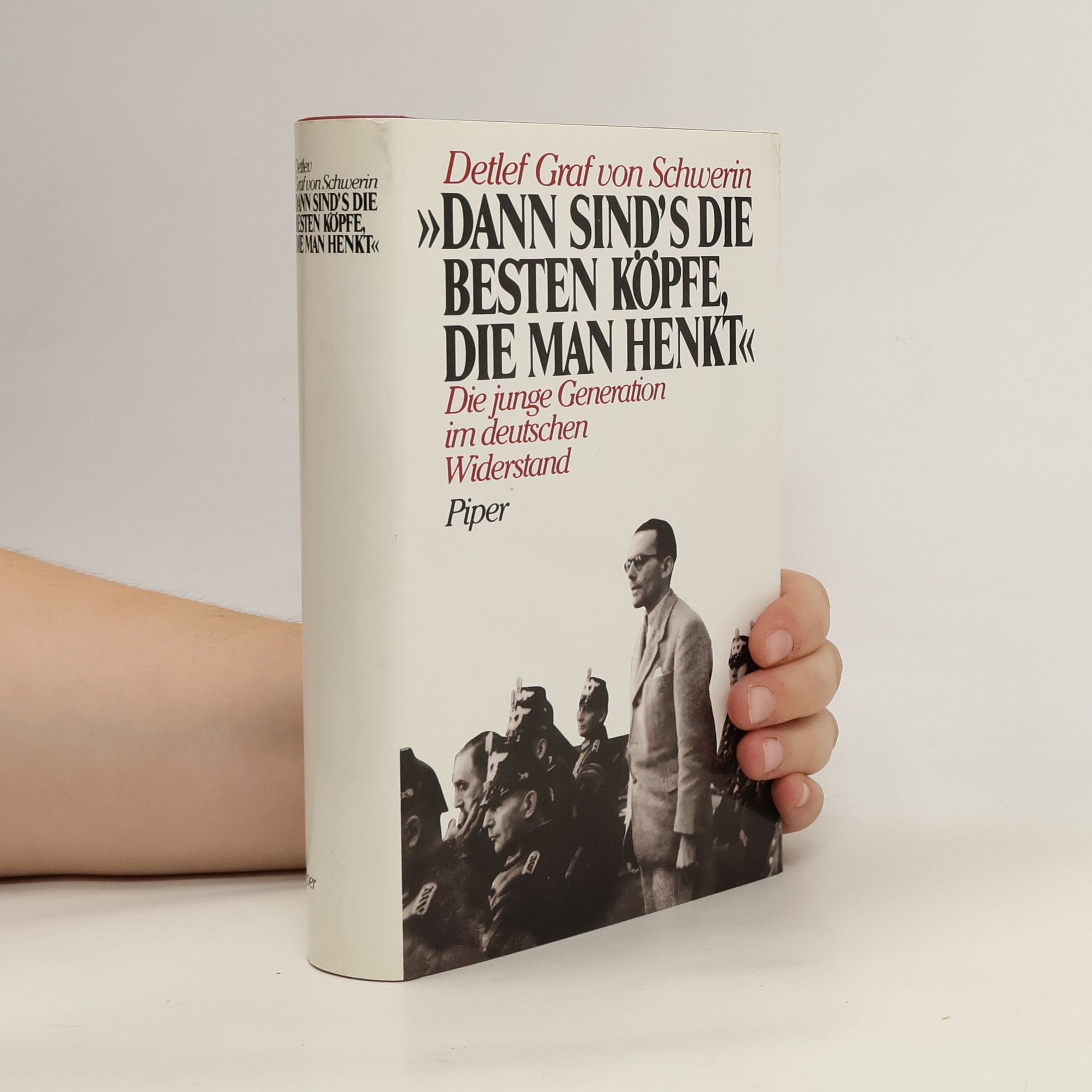 Detlef Schwerin "Dann sind's die besten Köpfe, die man henkt"