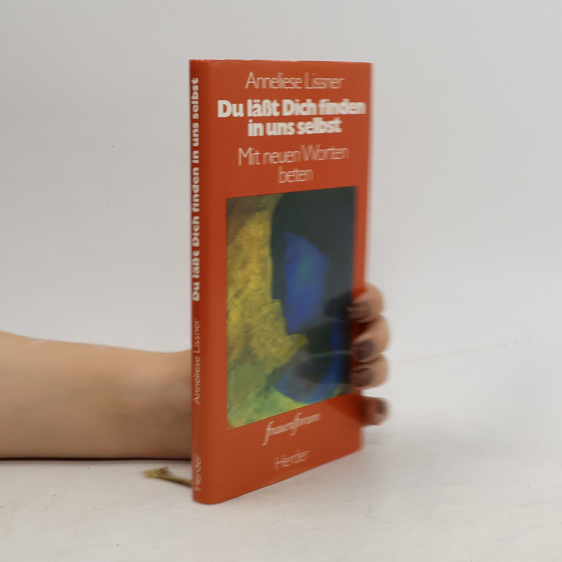 Anneliese Lissner Du lässt dich finden in uns selbst