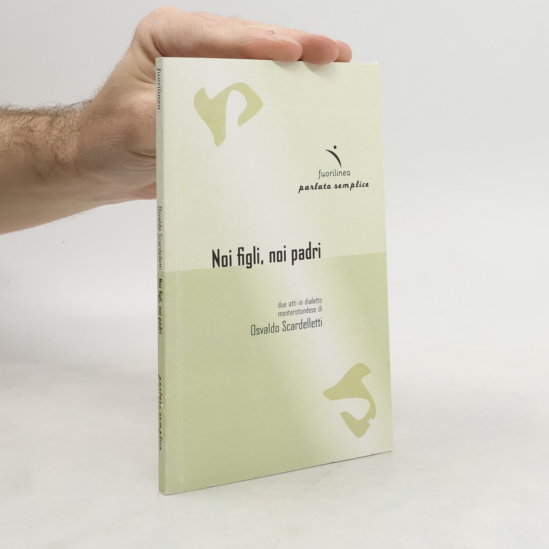 Osvaldo Scardelletti Noi figli, noi padri. Due atti in dialetto monterotondese