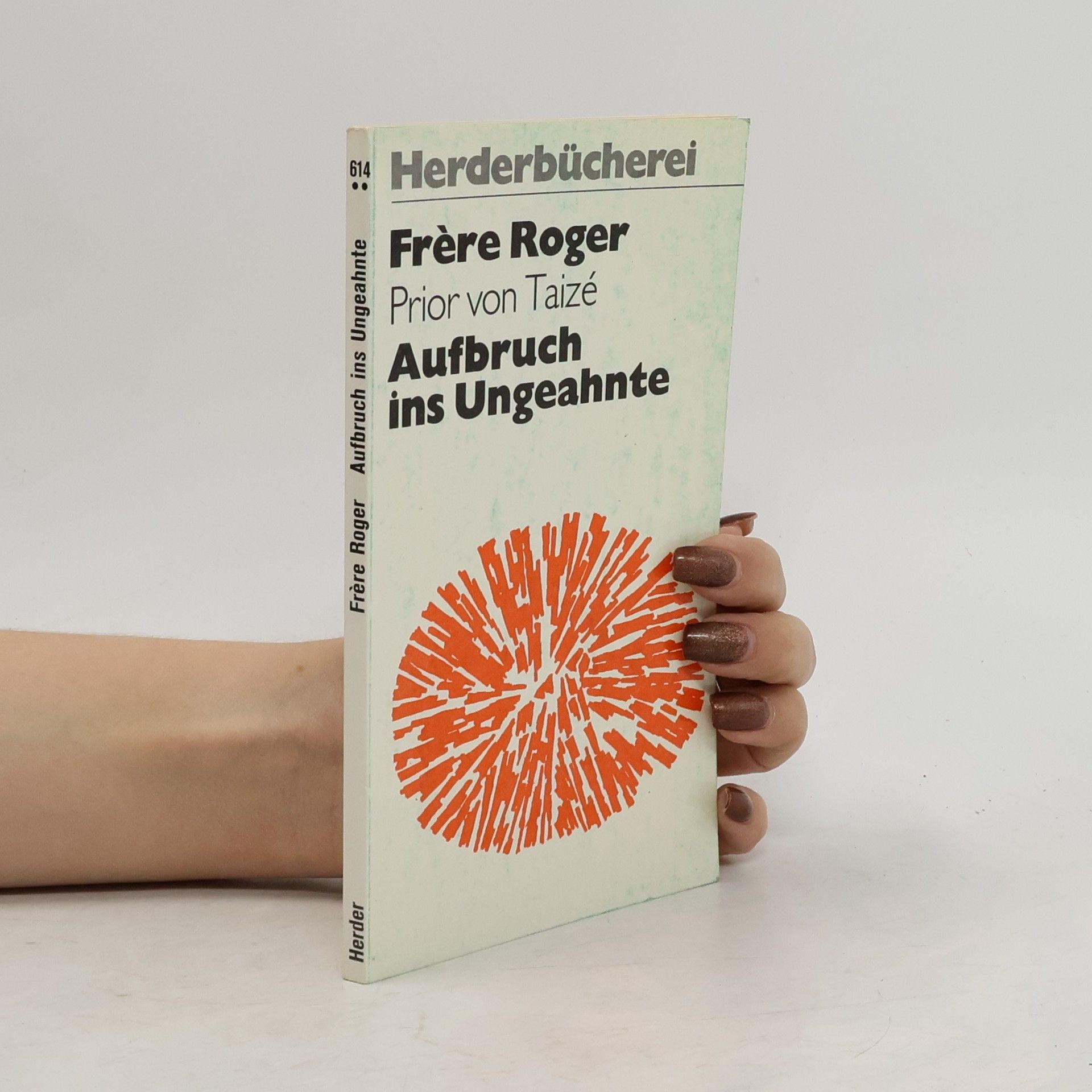 Frère Roger Aufbruch ins Ungeahnte