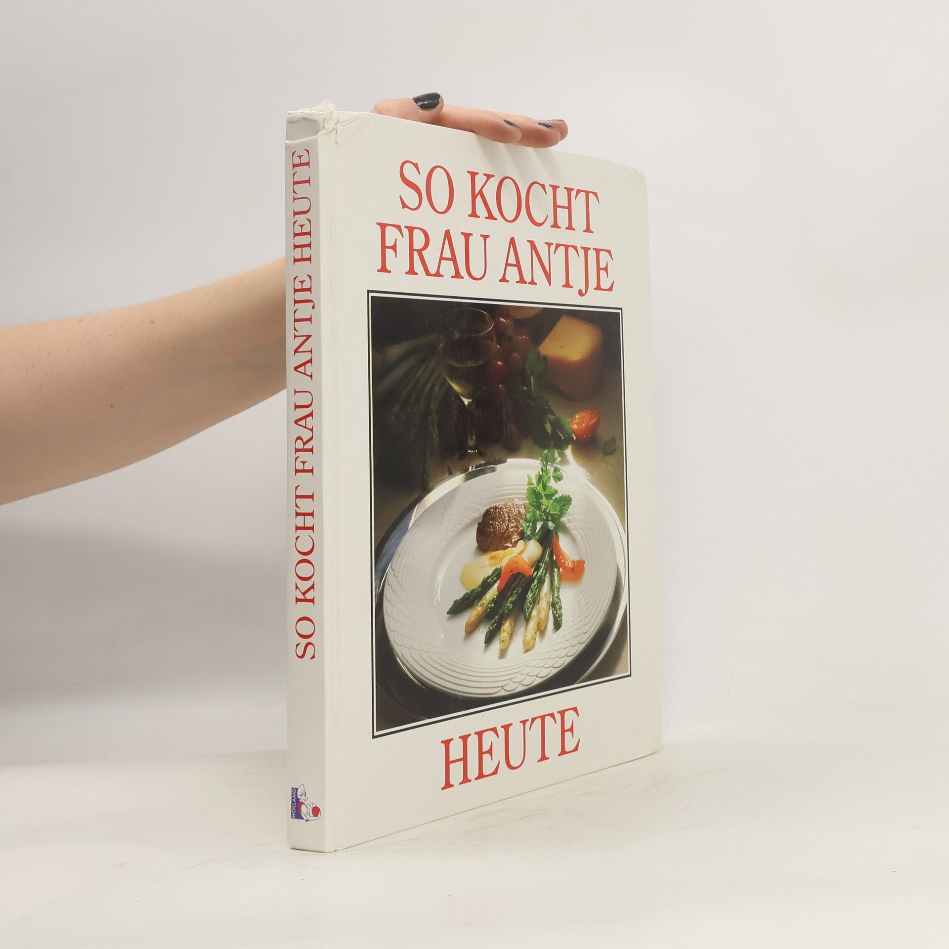 Autorenkollektiv So kocht Frau Antje heute