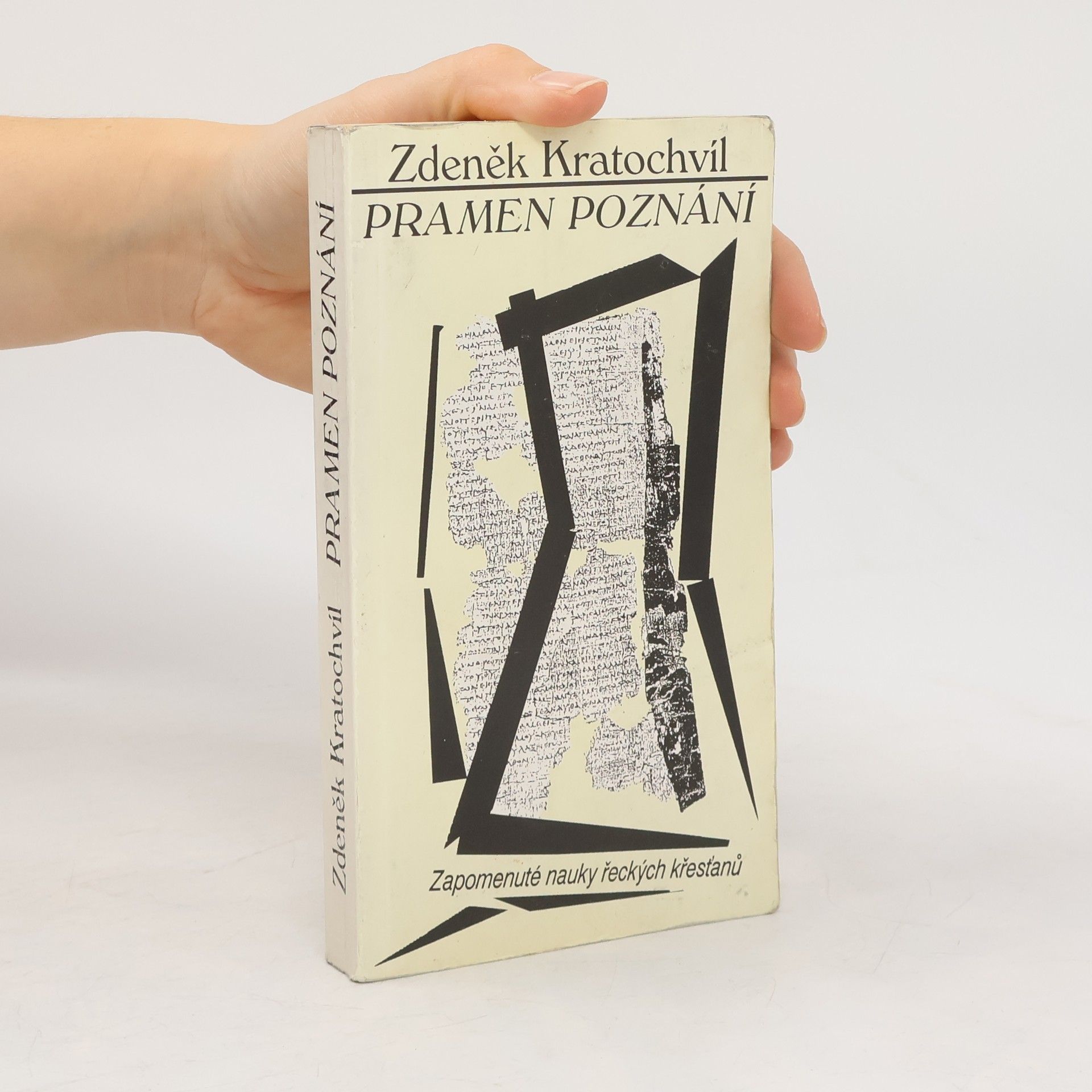 Zdeněk Kratochvíl Pramen poznání : zapomenuté nauky řeckých křesťanů